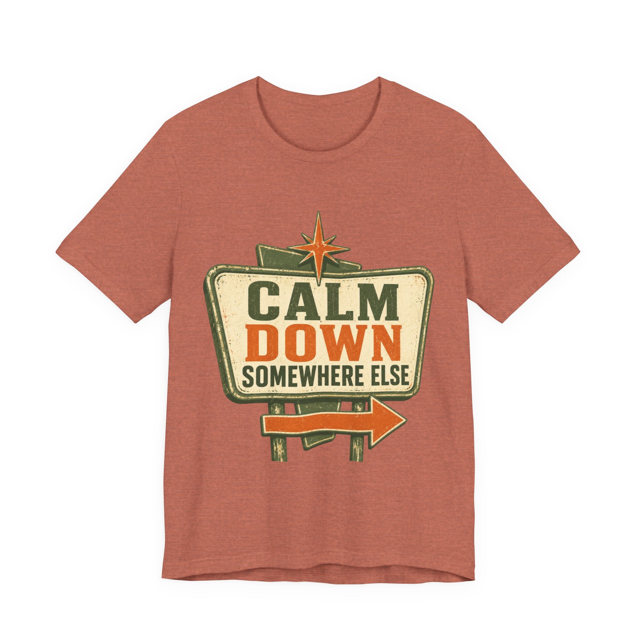 Calm Down Somewhere Else Unisex T-Shirt