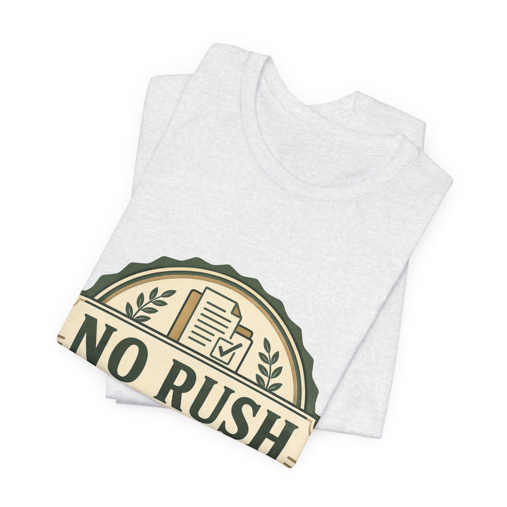 No Rush Department Unisex T-Shirt