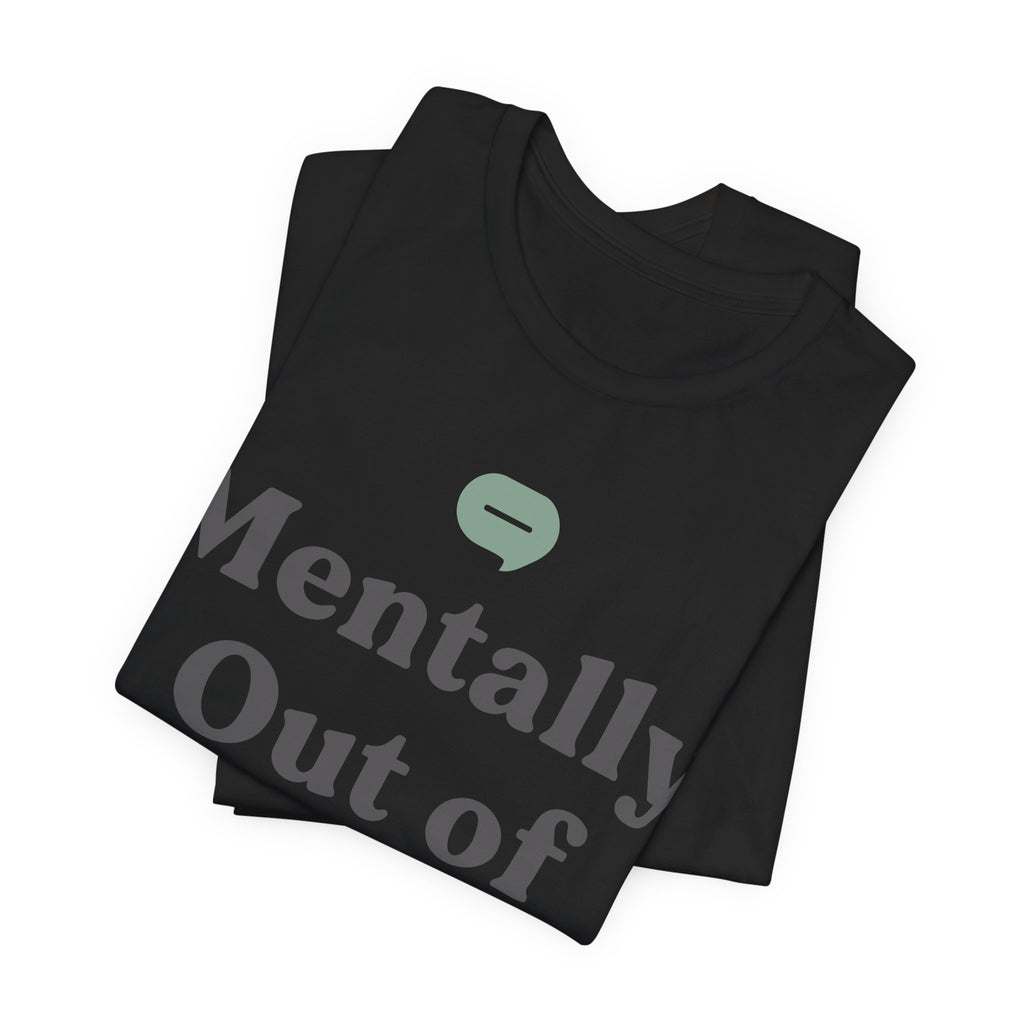 Mentally Out of Office Unisex T-Shirt