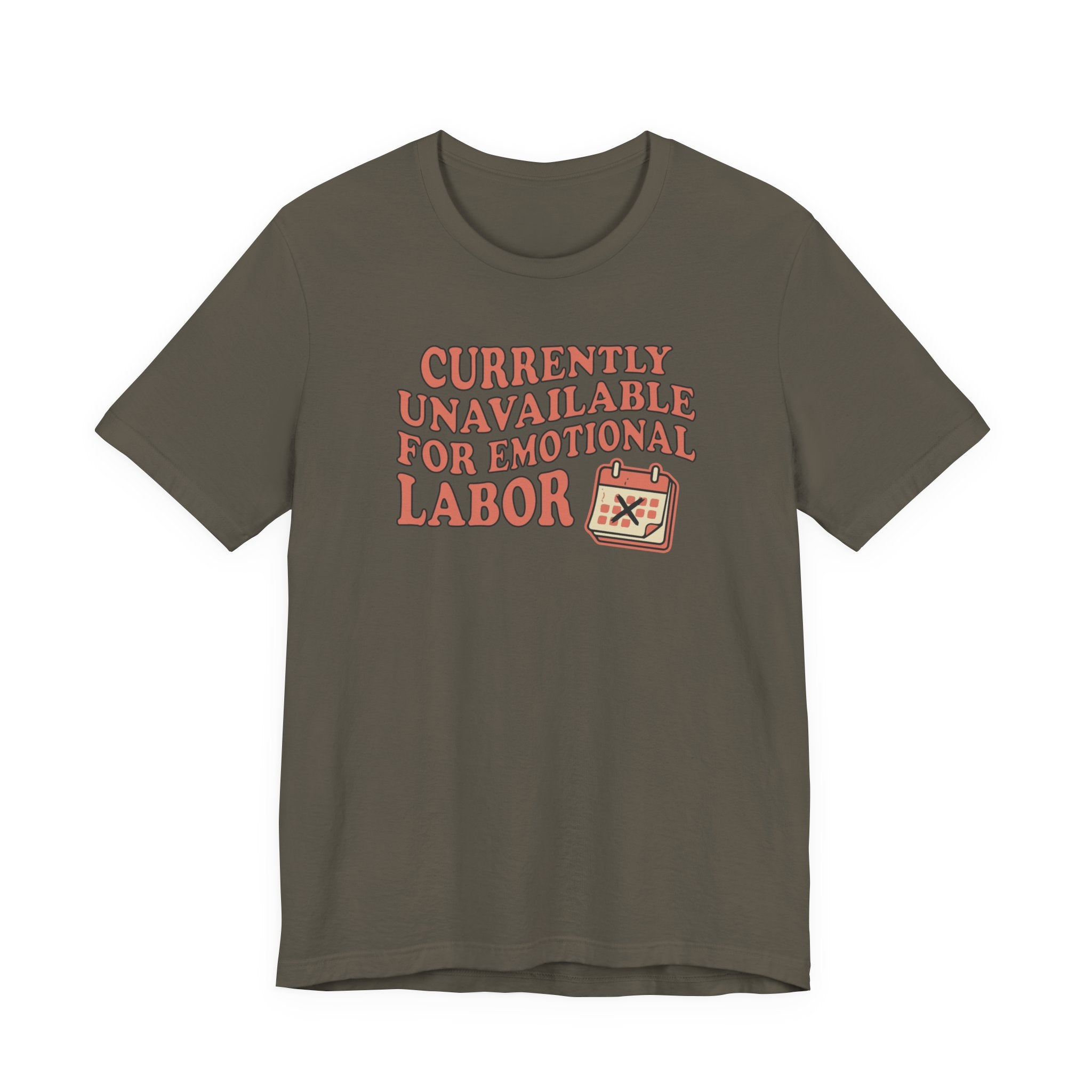 Currently Unavailable For Emotional Labor T-Shirt