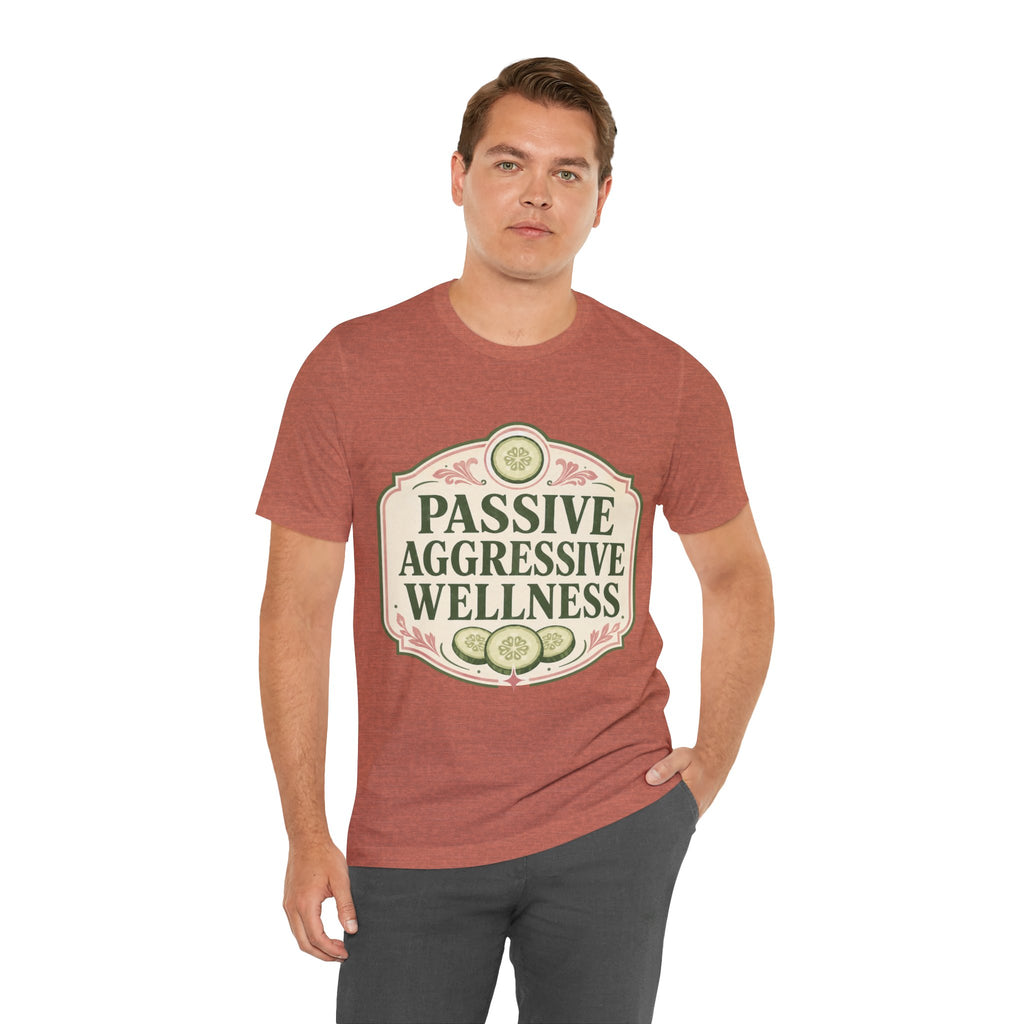 Passive Aggressive Wellness Unisex T-Shirt
