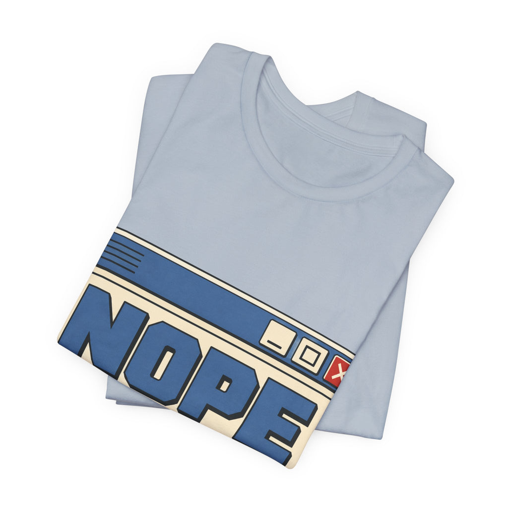 Nope Window Closed Unisex T-Shirt