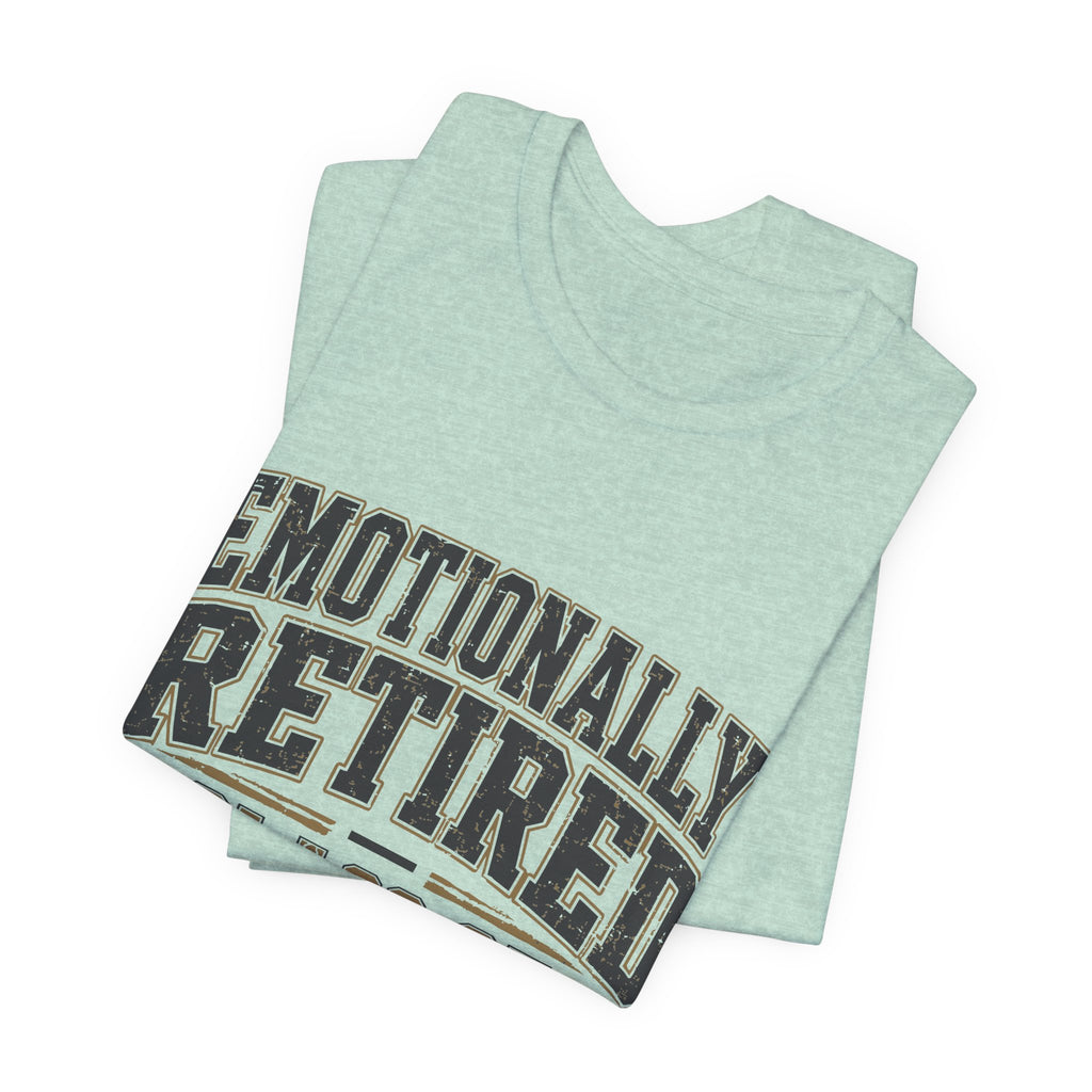 Emotionally Retired Class of 2000 Unisex T-Shirt