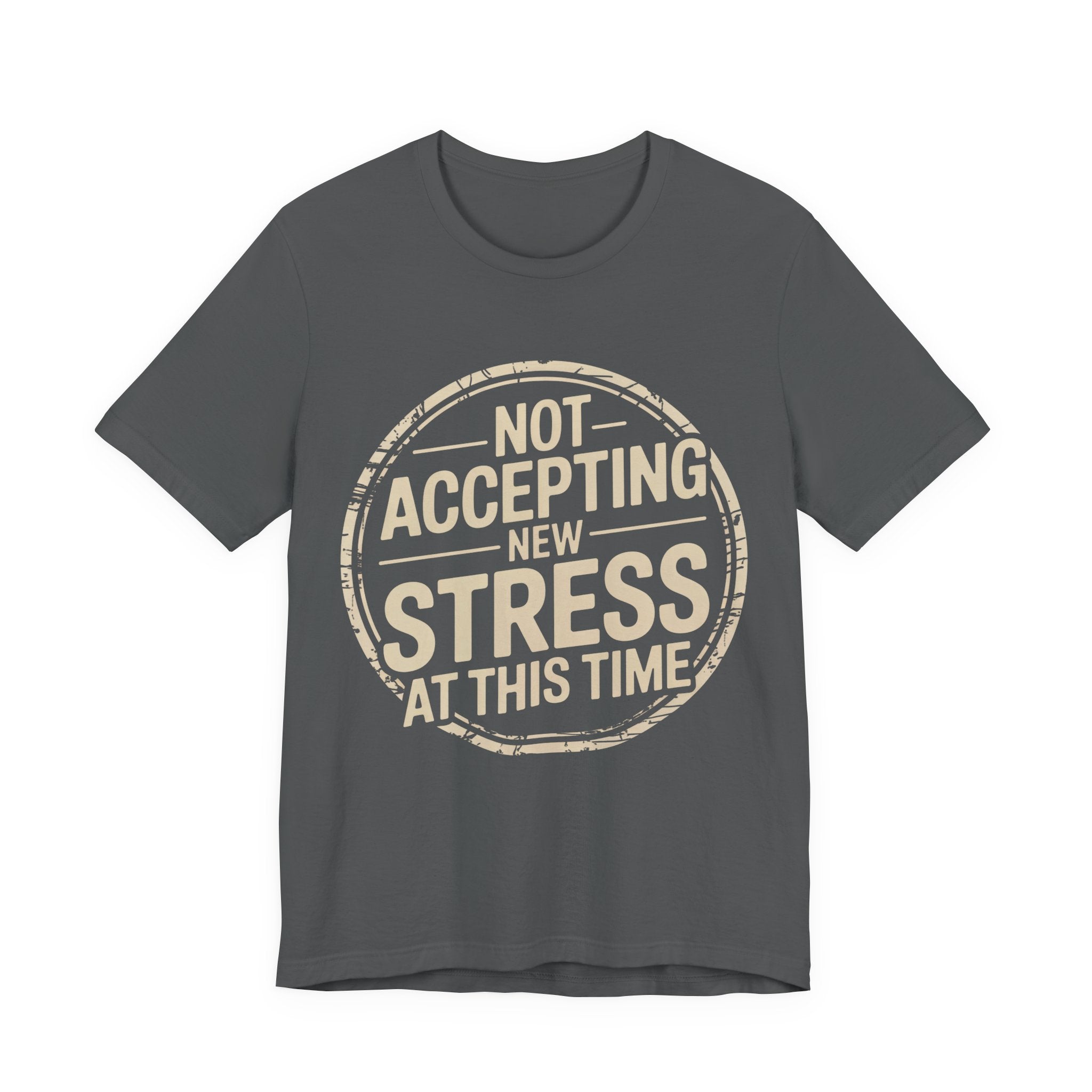 NOT ACCEPTING NEW STRESS AT THIS TIME