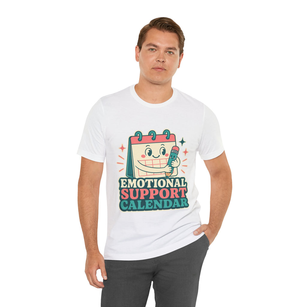 Emotional Support Calendar Unisex T-Shirt