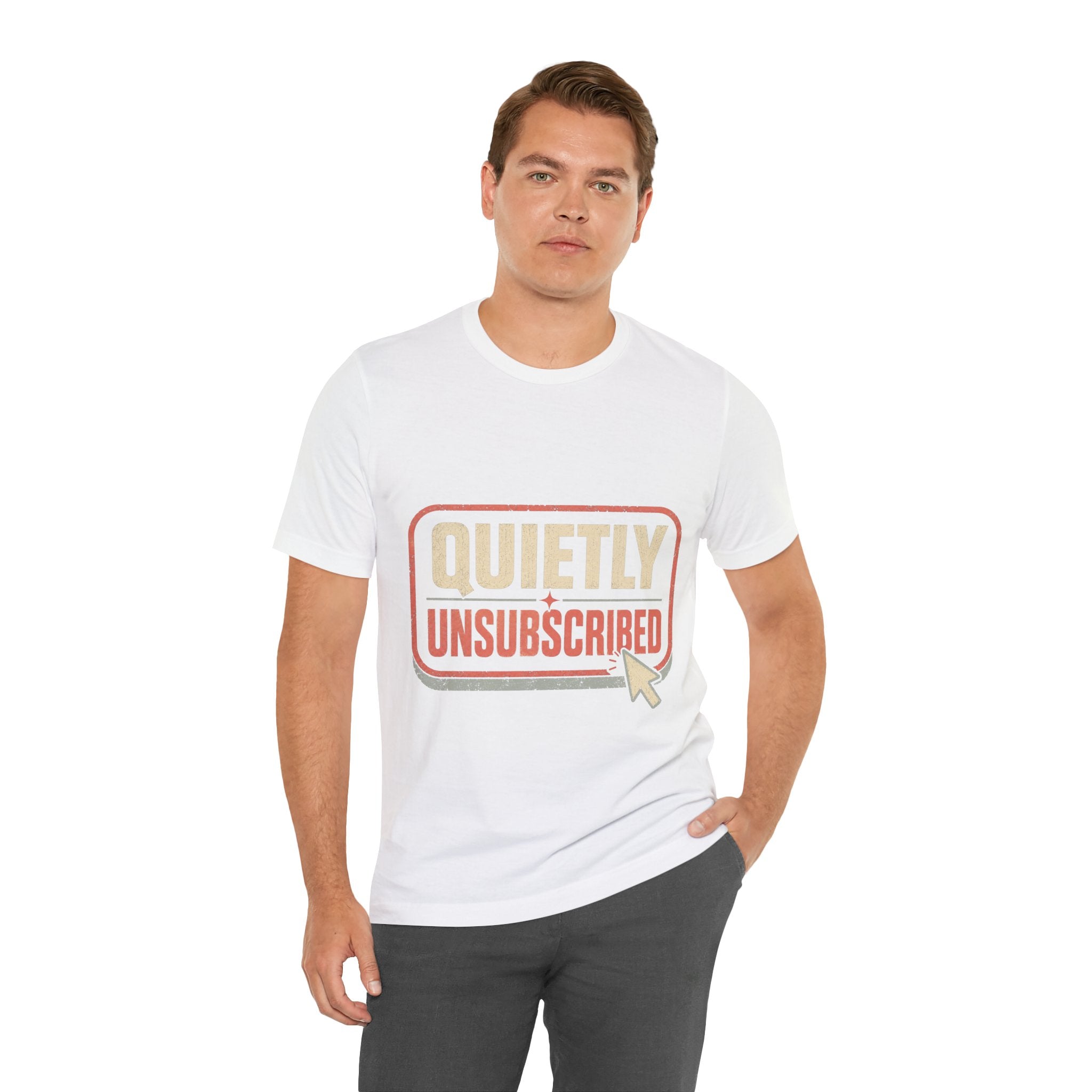 Quietly Unsubscribed Unisex T-Shirt