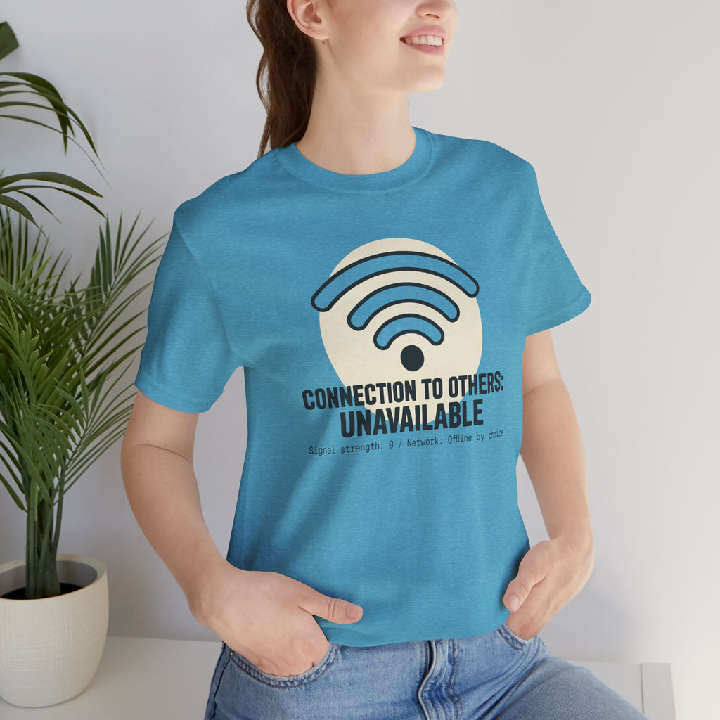 Connection to Others: Unavailable Unisex T-Shirt