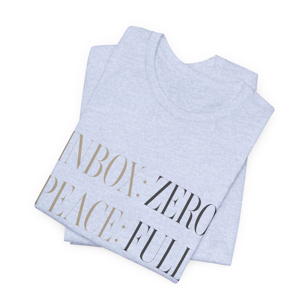Inbox Zero Peace Full Availability By Appointment Only Unisex T-Shirt