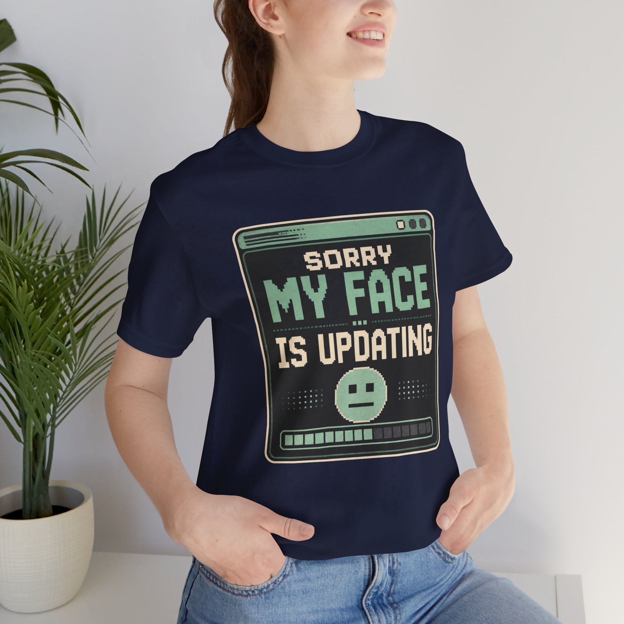 Sorry My Face Is Updating Unisex T-Shirt