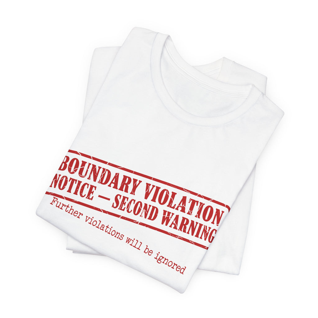 Boundary Violation Notice Unisex T-Shirt