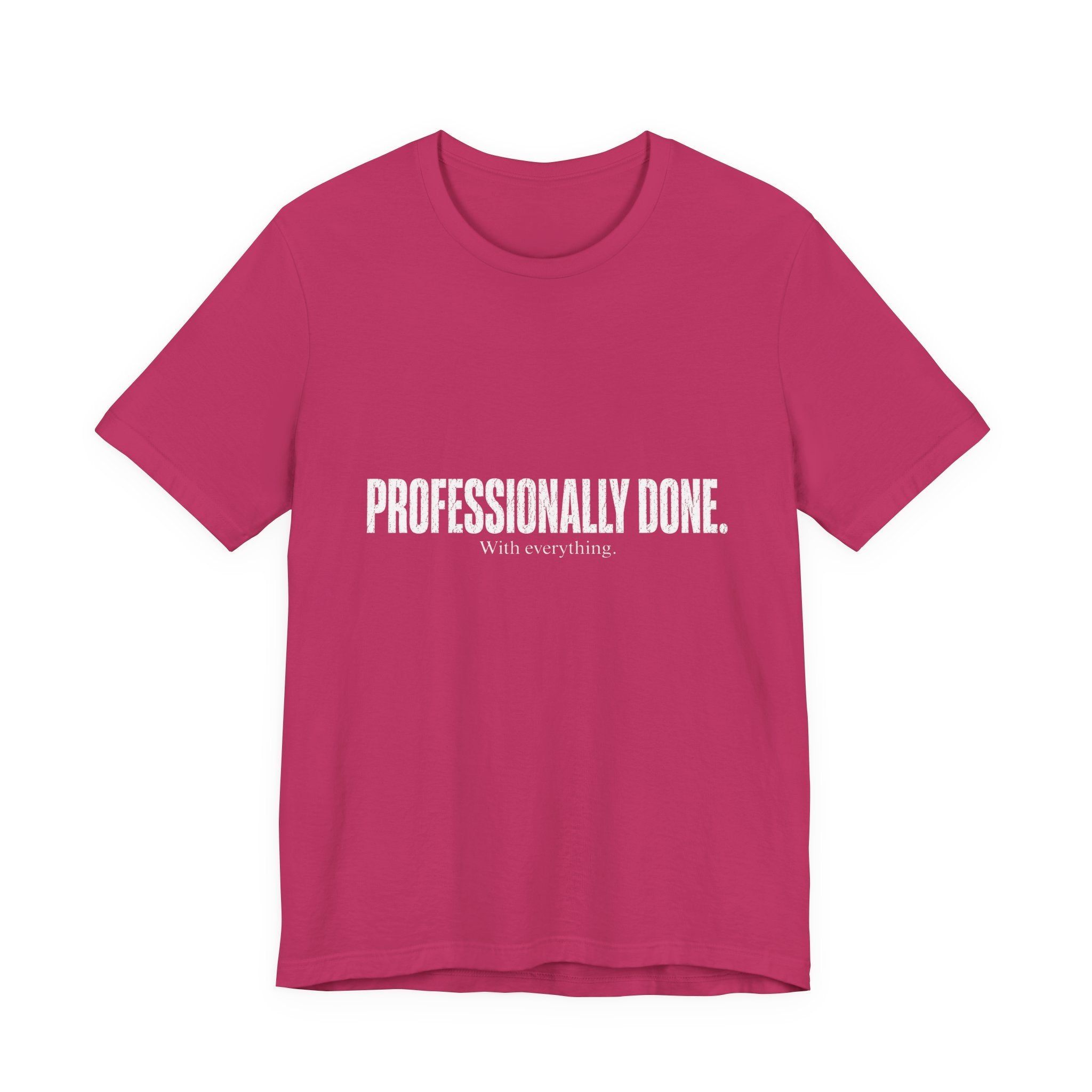 Professionally Done. Tee