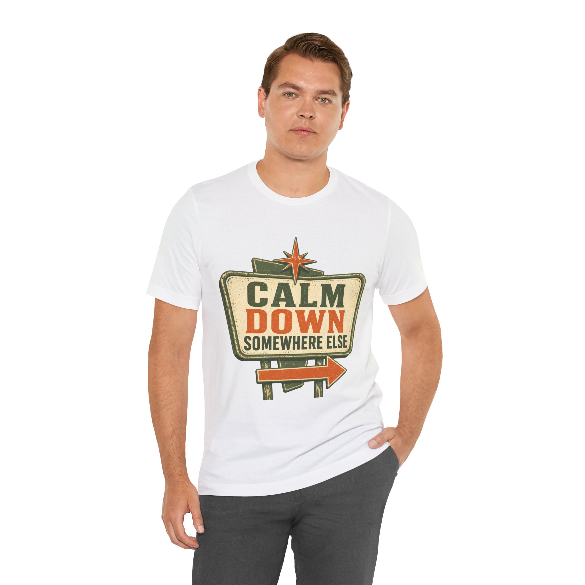 Calm Down Somewhere Else Unisex T-Shirt