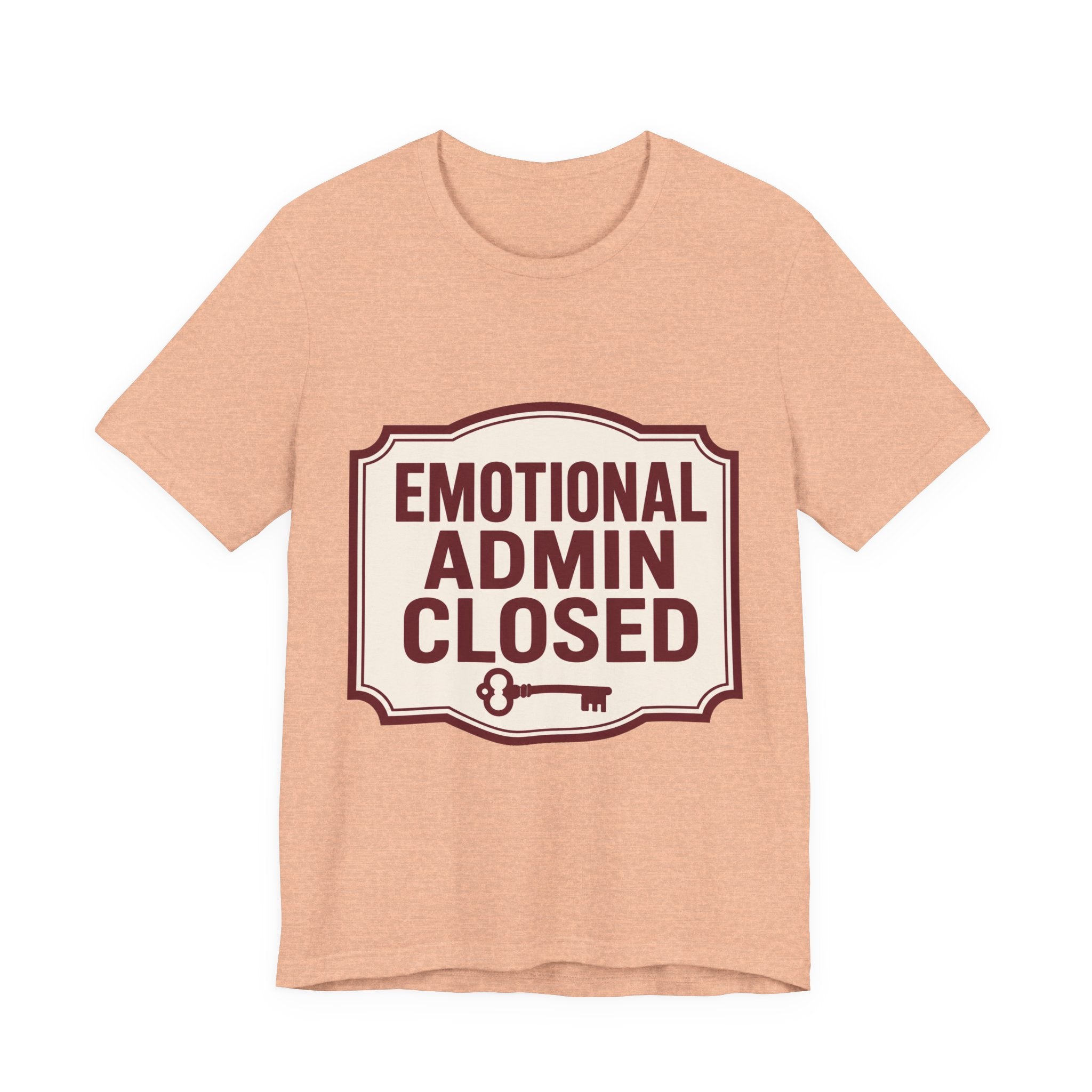 Emotional Admin Closed Unisex T-Shirt