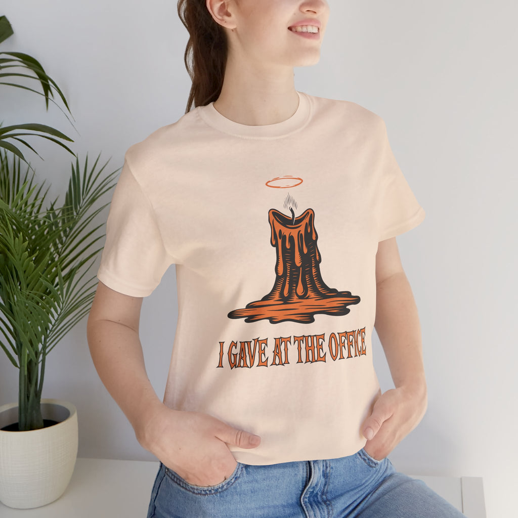 I Gave at the Office Tee