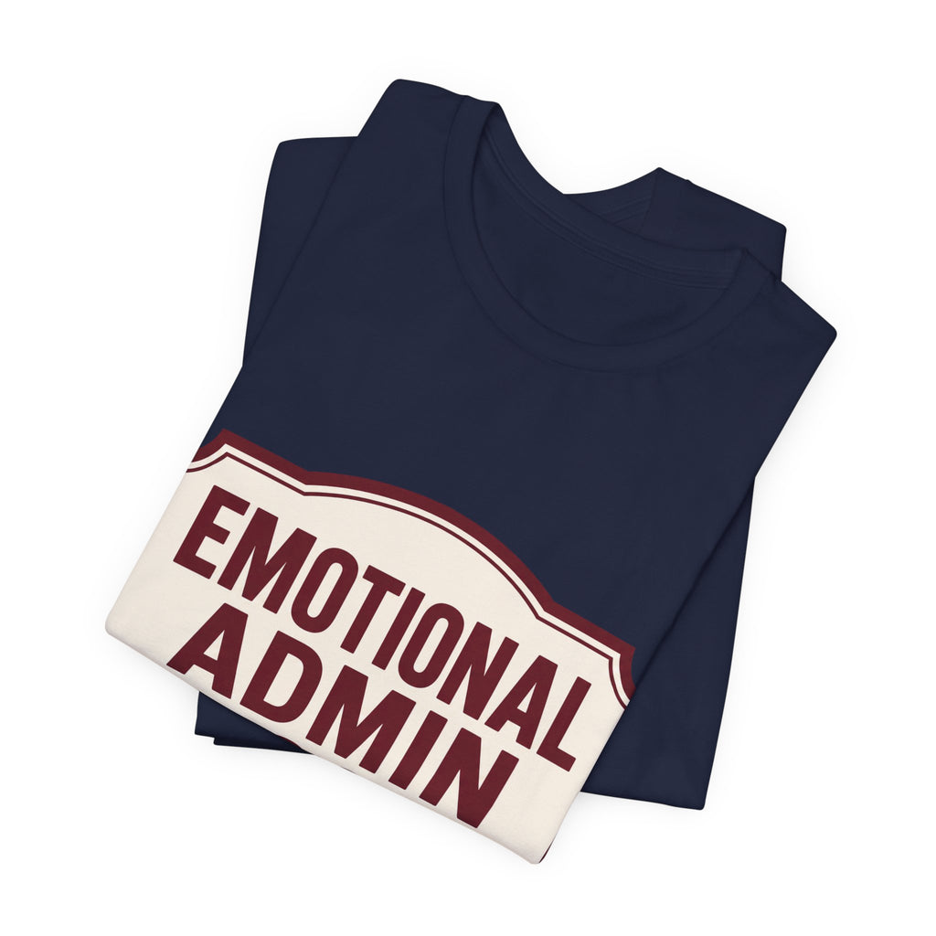 Emotional Admin Closed Unisex T-Shirt