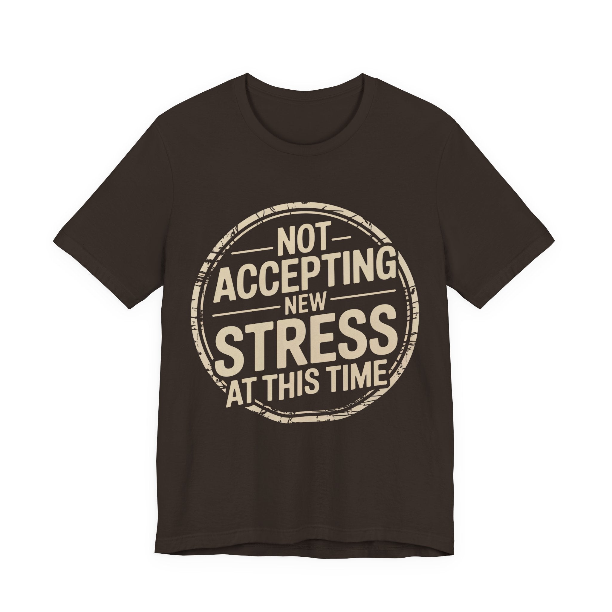 NOT ACCEPTING NEW STRESS AT THIS TIME