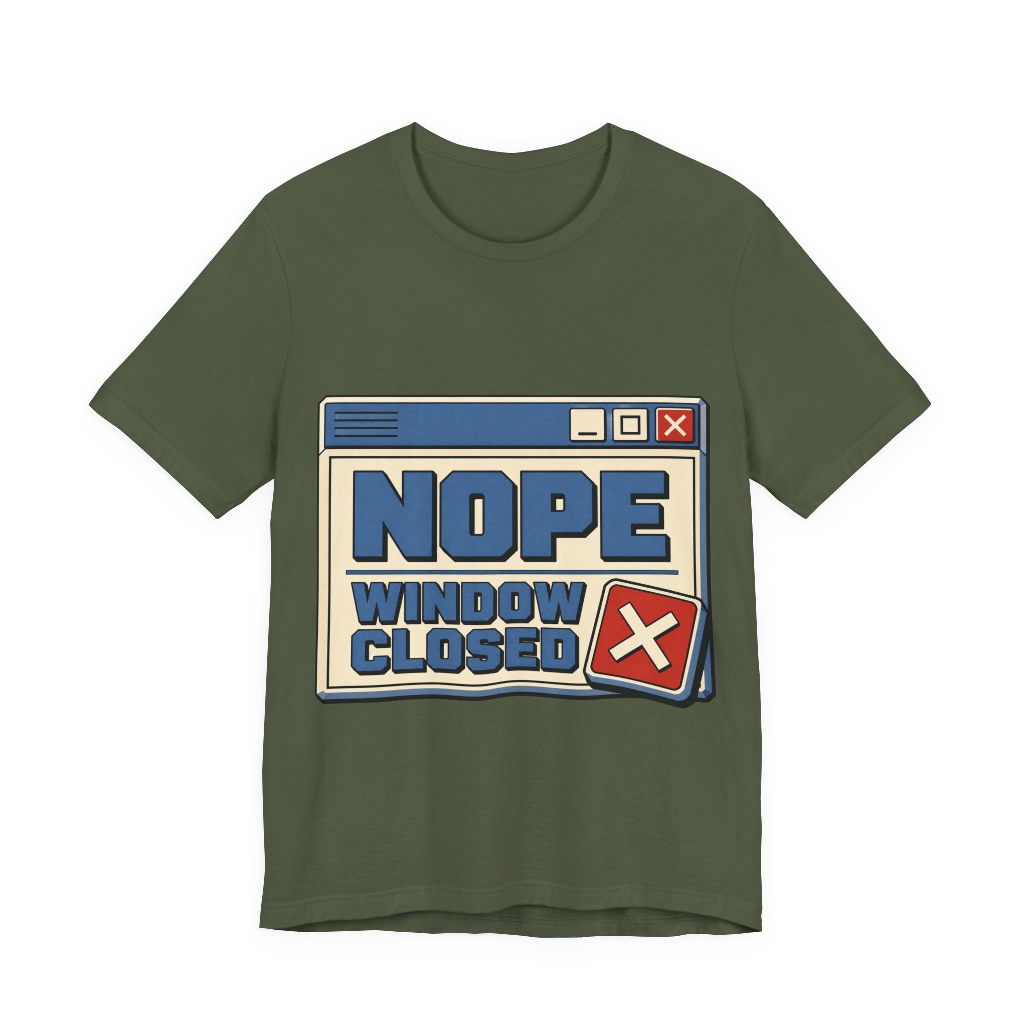 Nope Window Closed Unisex T-Shirt