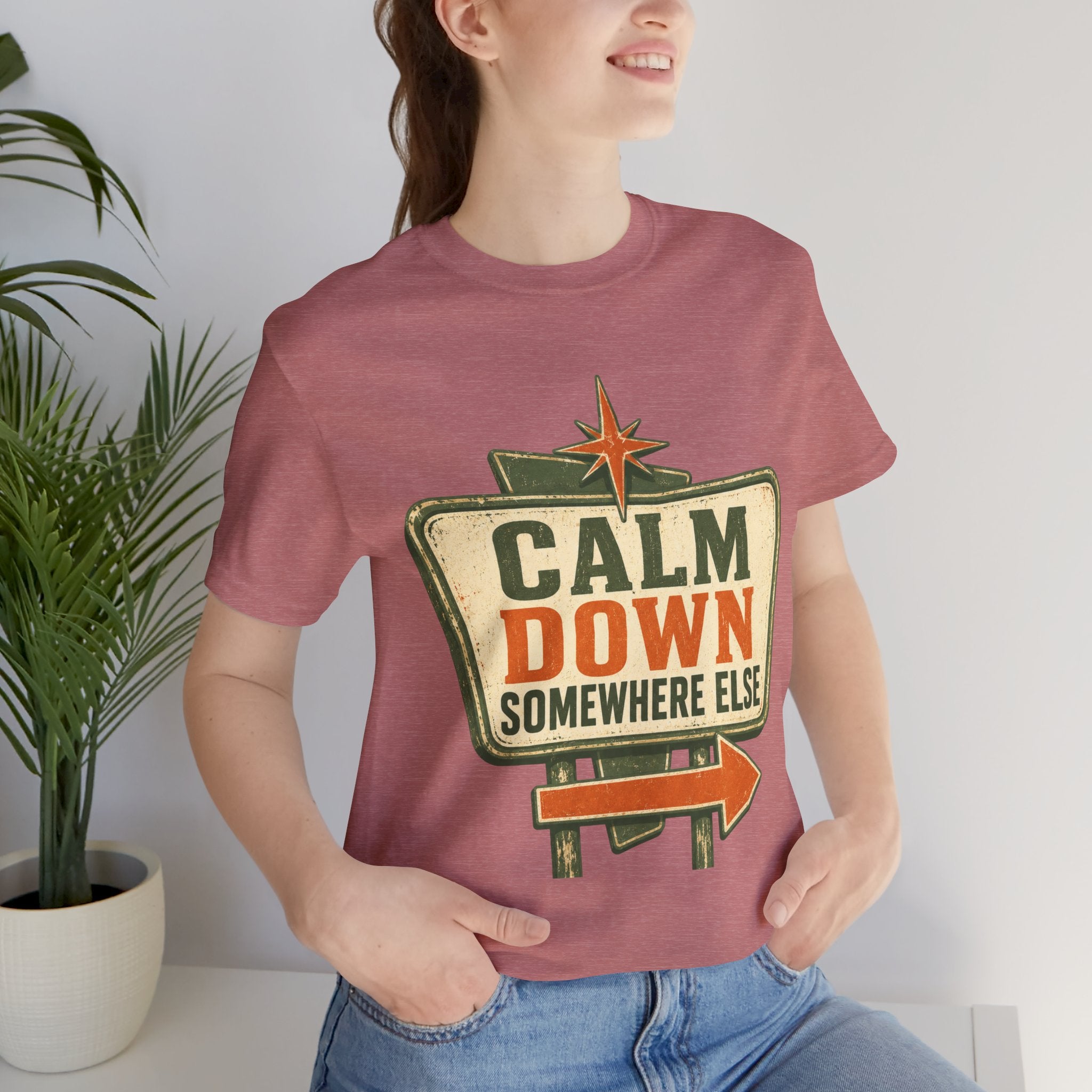 Calm Down Somewhere Else Unisex T-Shirt