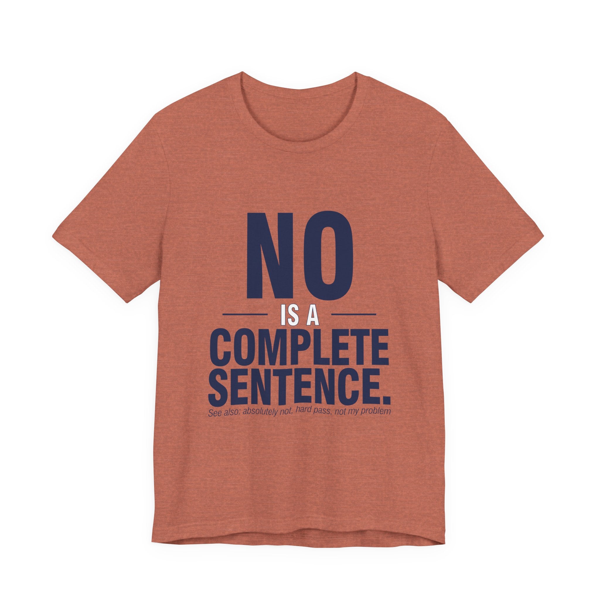NO IS A COMPLETE SENTENCE.