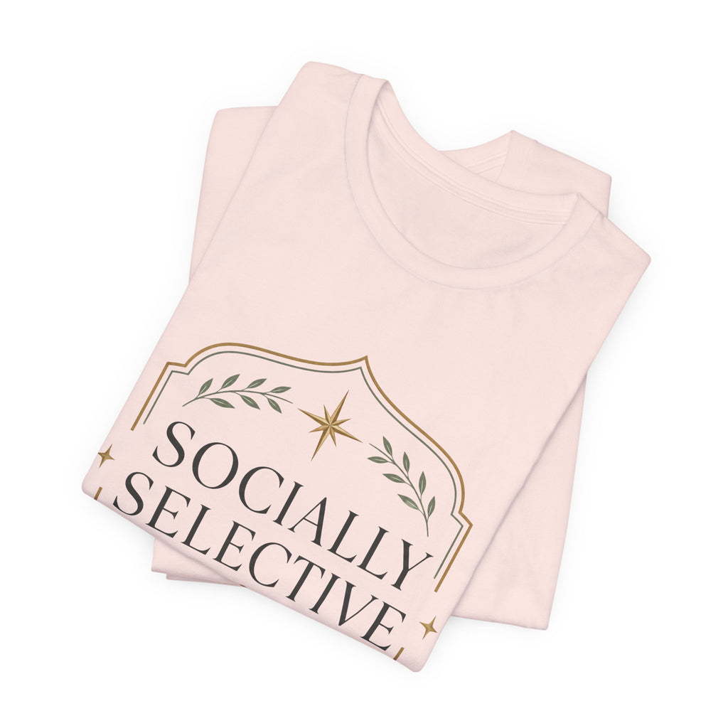 Socially Selective Unisex T-Shirt