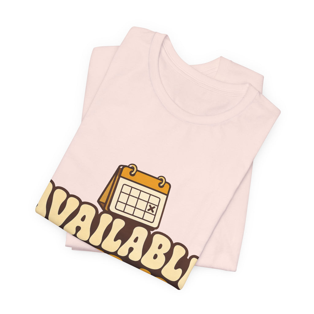 Available Never-ish Unisex T-Shirt