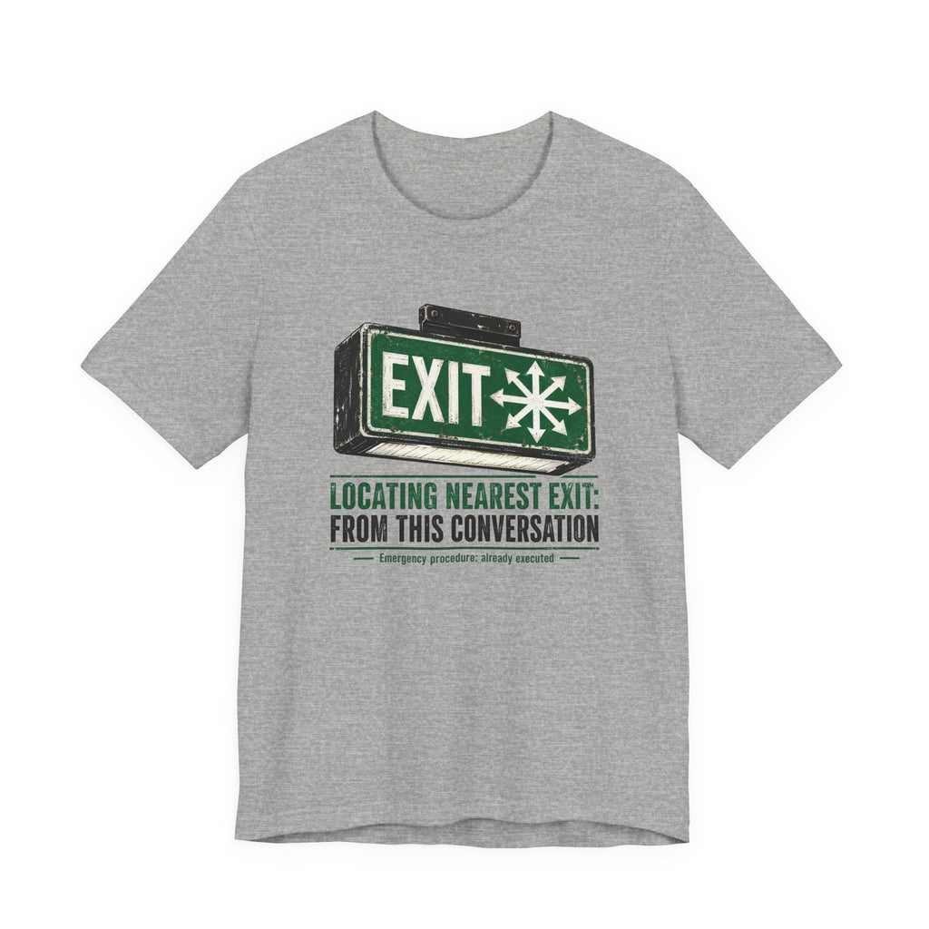 Locating Nearest Exit Unisex T-Shirt