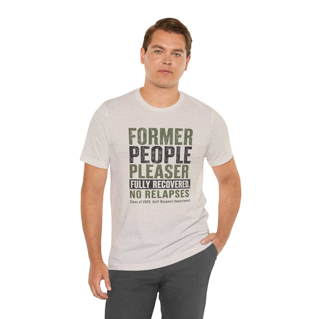 Former People Pleaser Tee — "Fully Recovered"