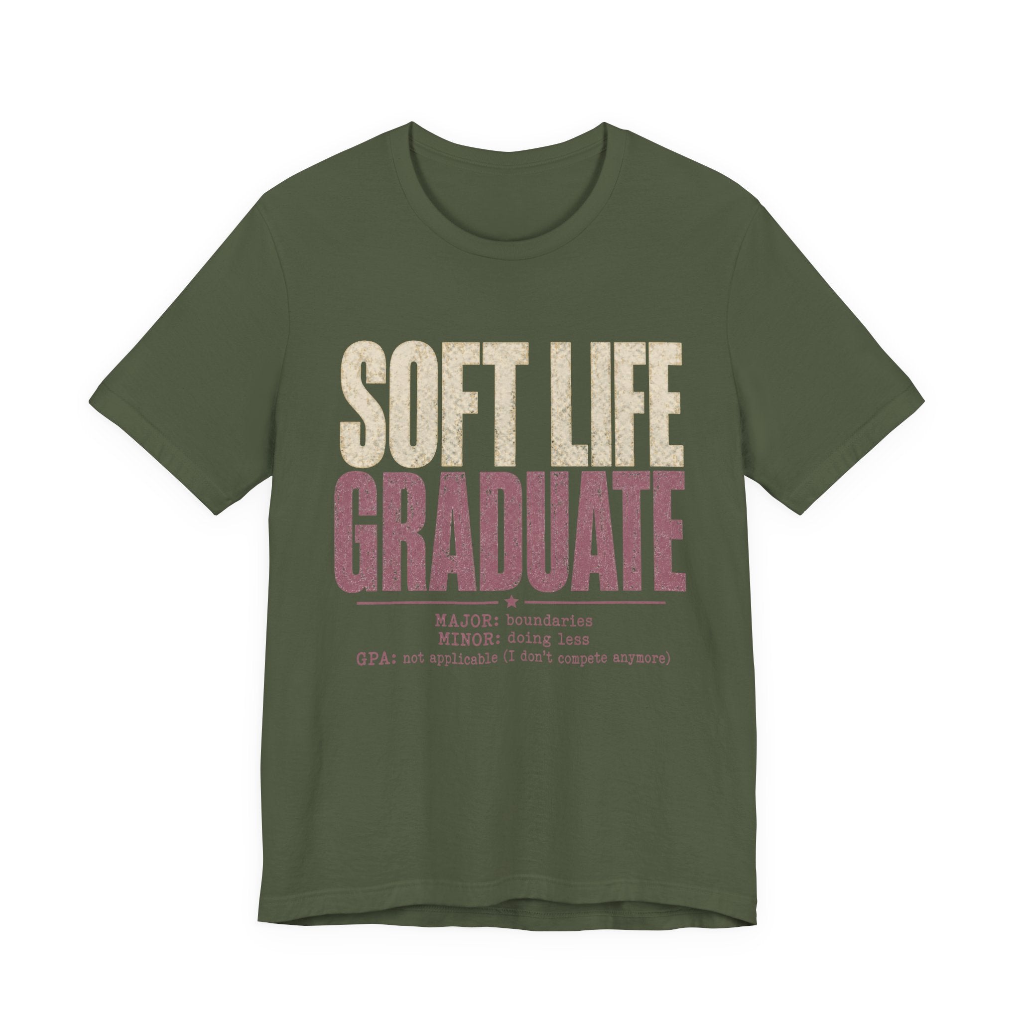 Soft Life Graduate Unisex T-Shirt