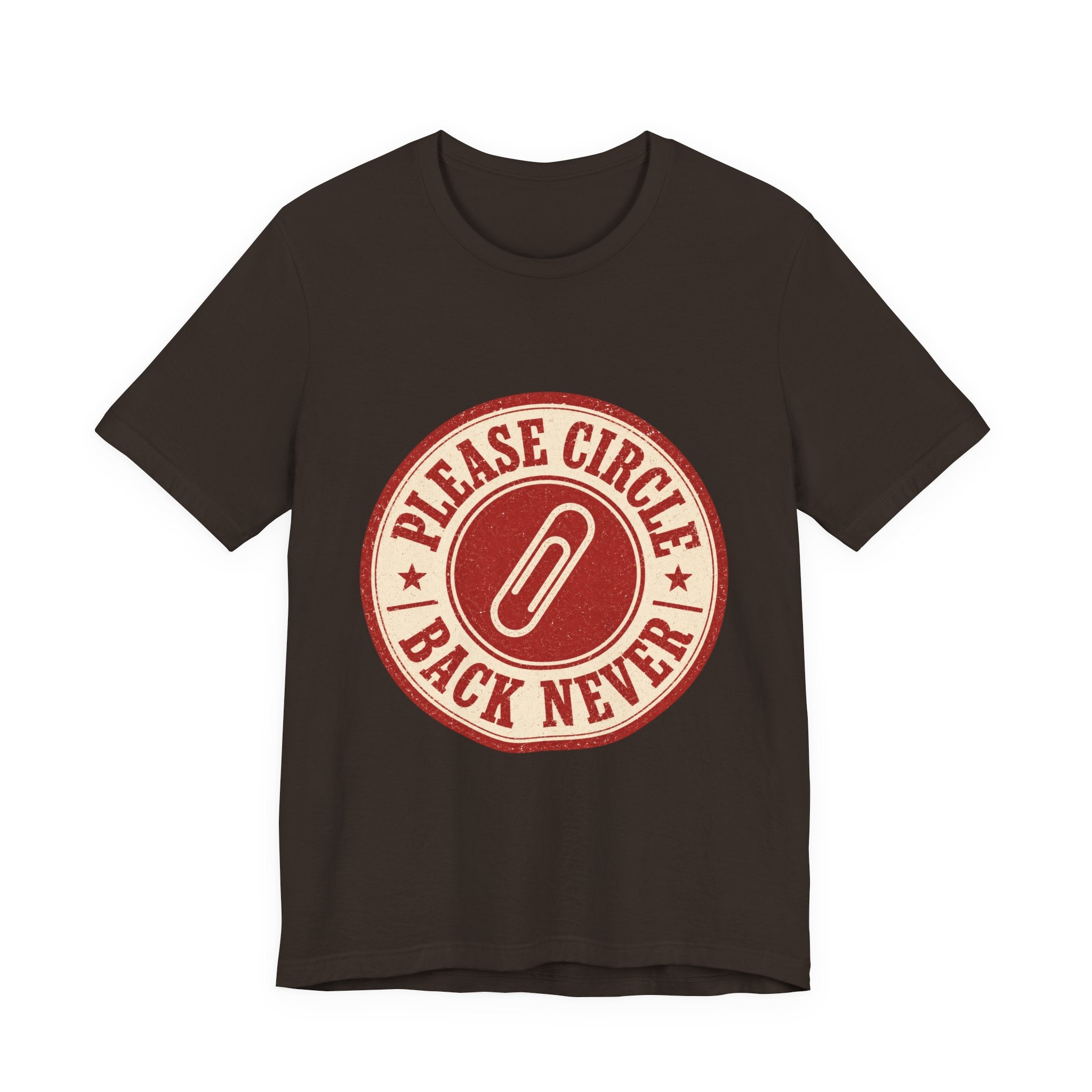 Please Circle Back Never Unisex T-Shirt