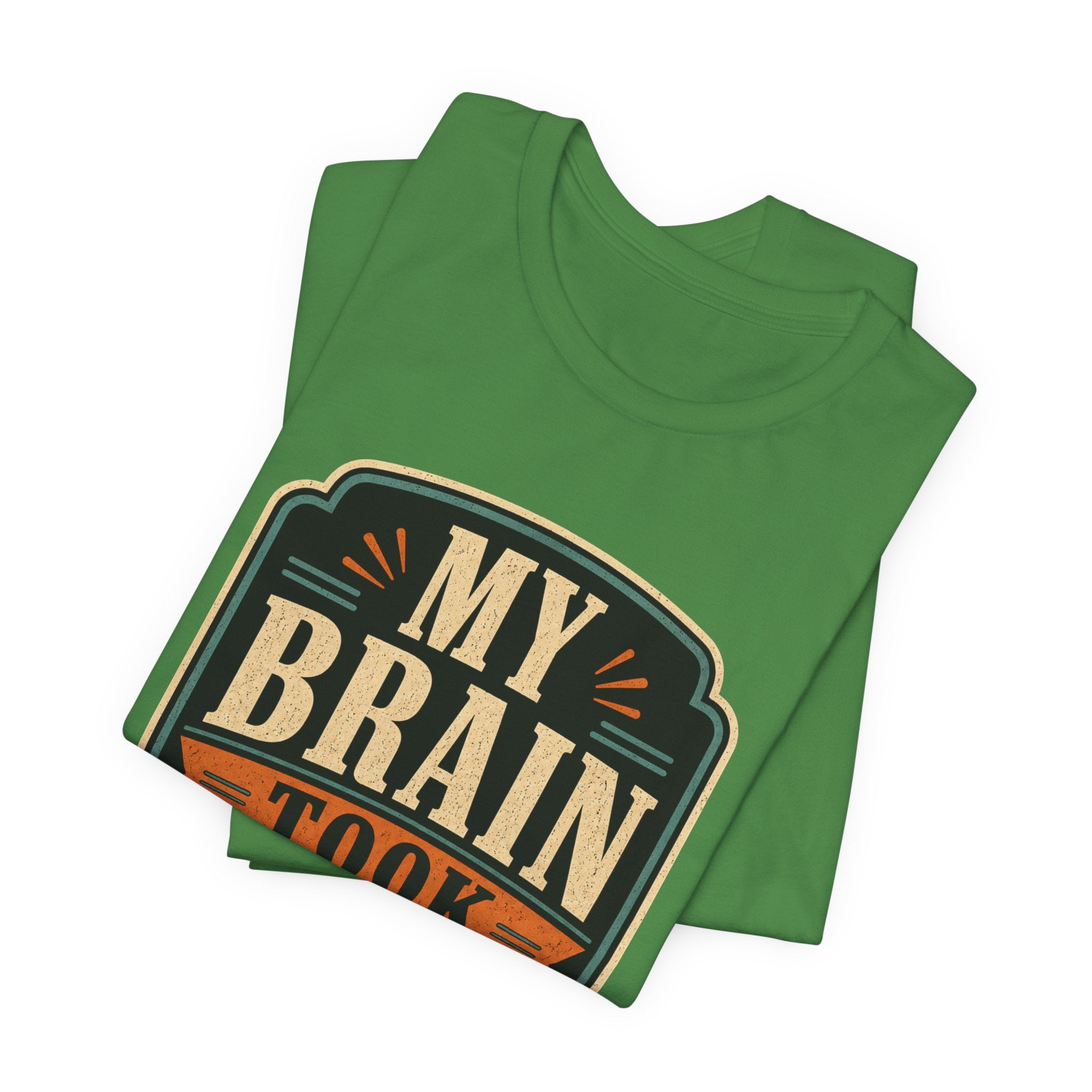 My Brain Took PTO Unisex T-Shirt