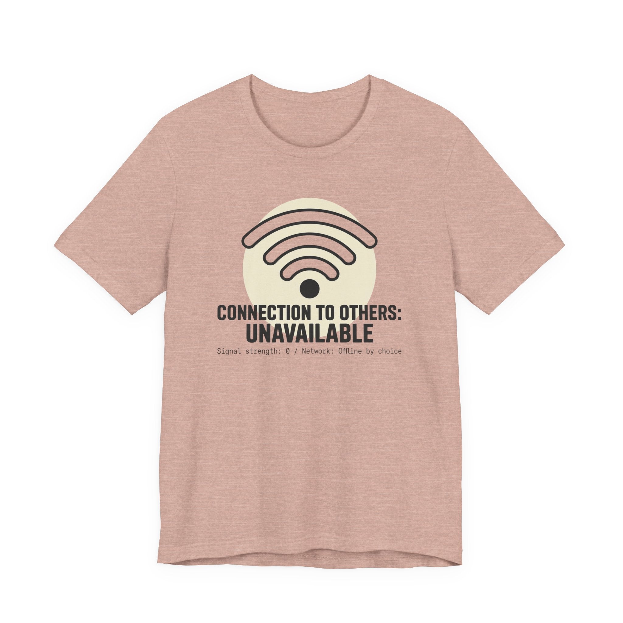 Connection to Others: Unavailable Unisex T-Shirt
