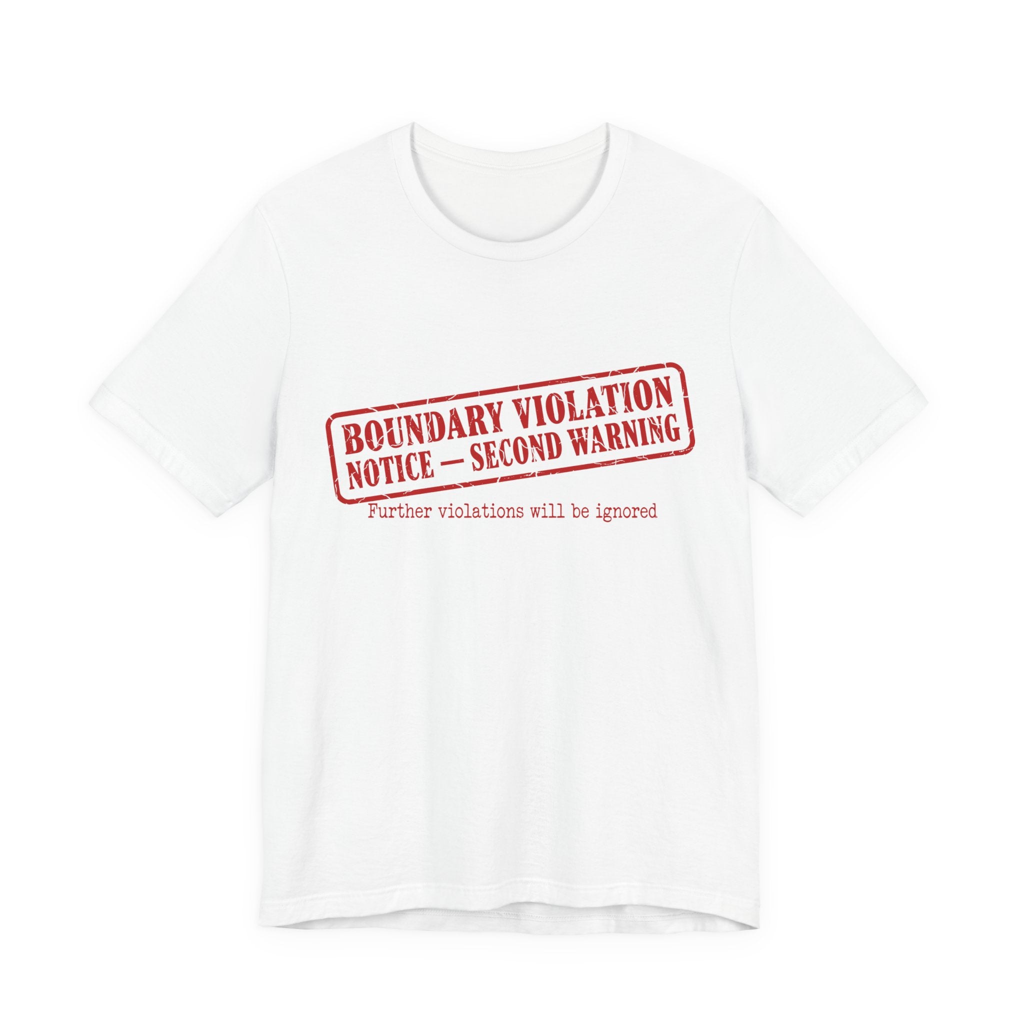 Boundary Violation Notice Unisex T-Shirt