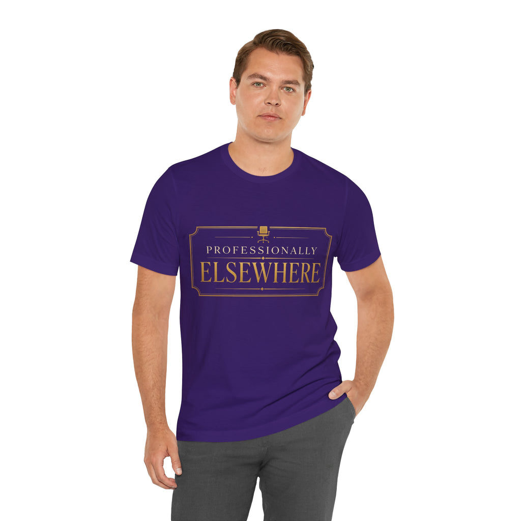 Professionally Elsewhere Unisex T-Shirt