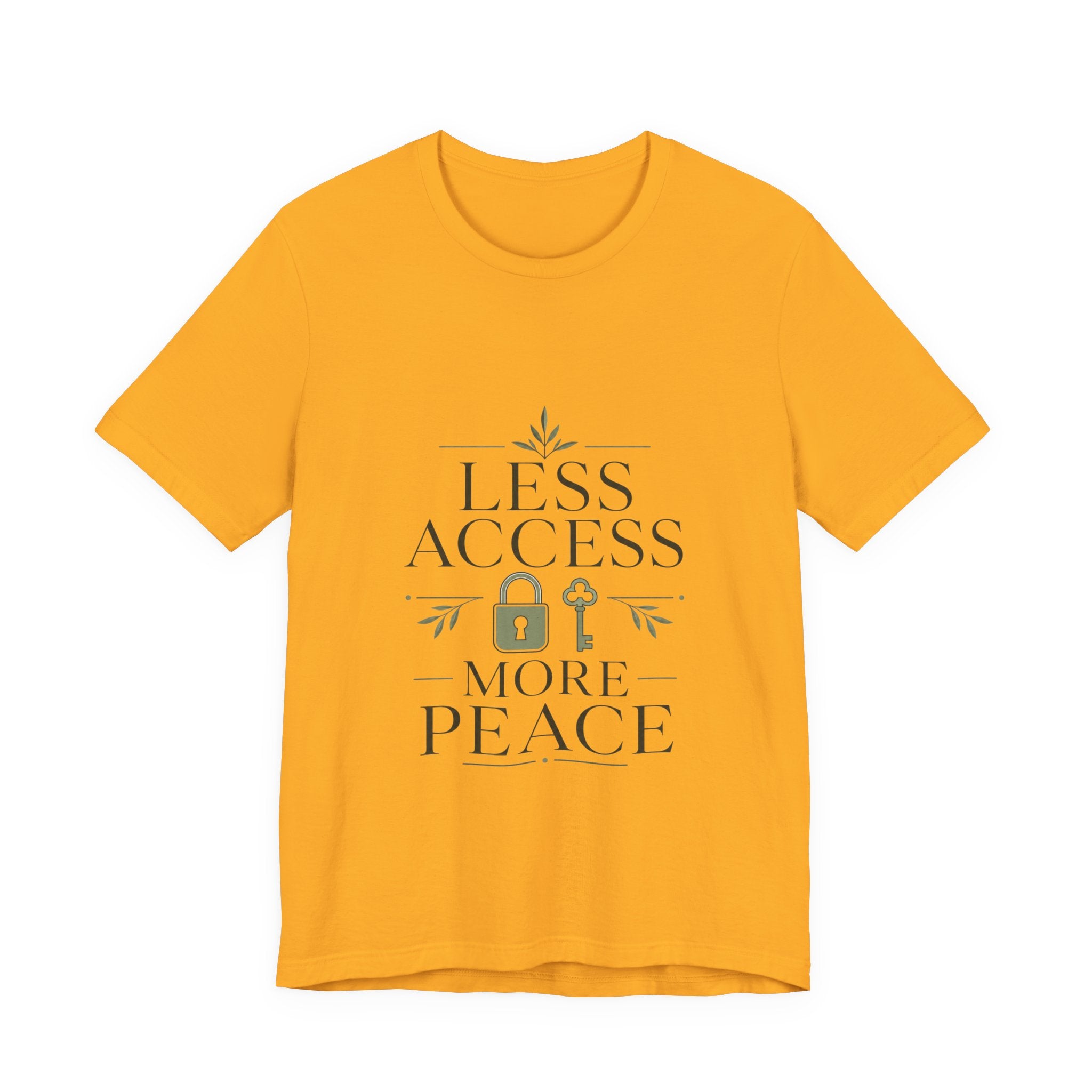Less Access More Peace Unisex T-Shirt