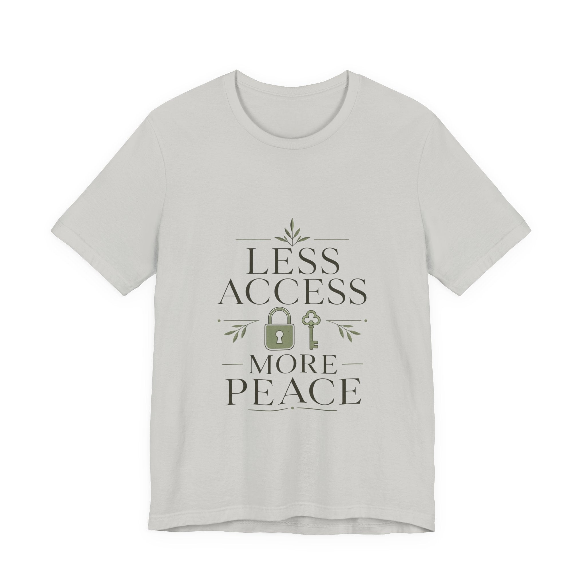 Less Access More Peace Unisex T-Shirt