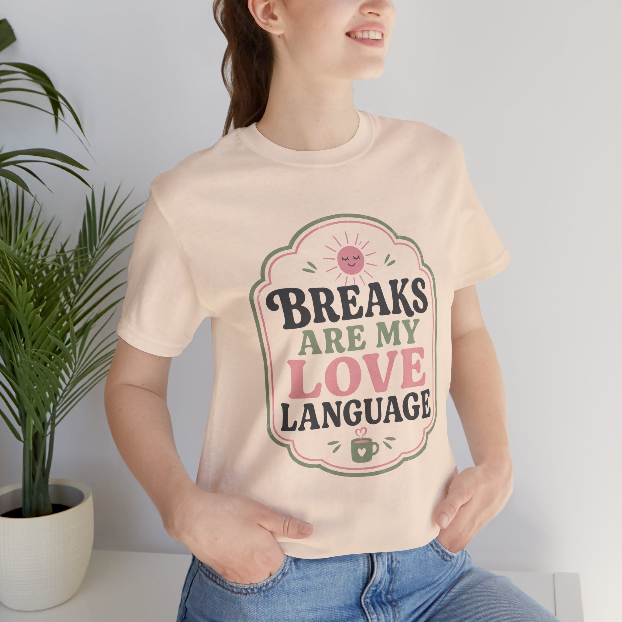 Breaks Are My Love Language Unisex T-Shirt
