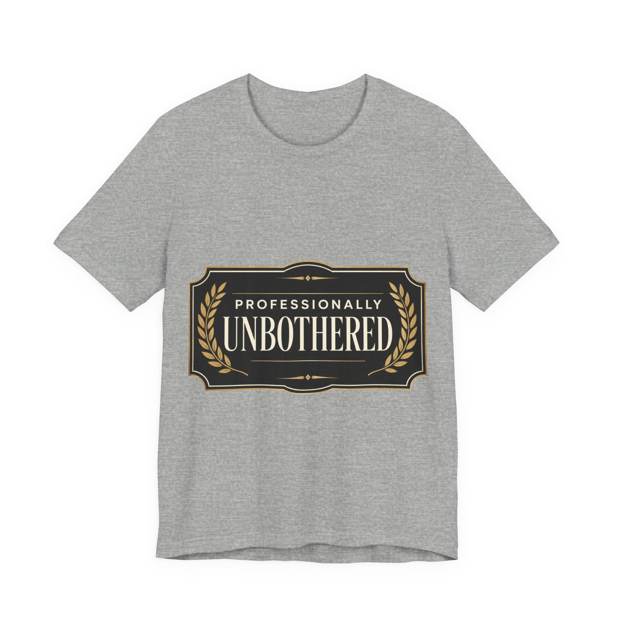 Professionally Unbothered Unisex T-Shirt