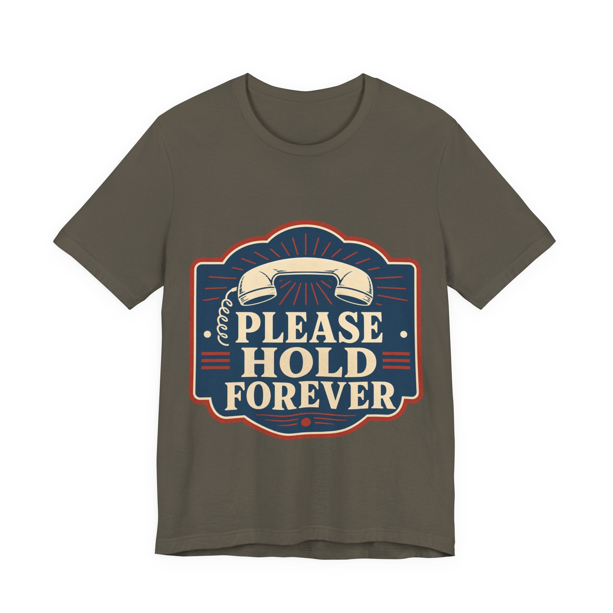 Please Hold Forever Unisex T-Shirt