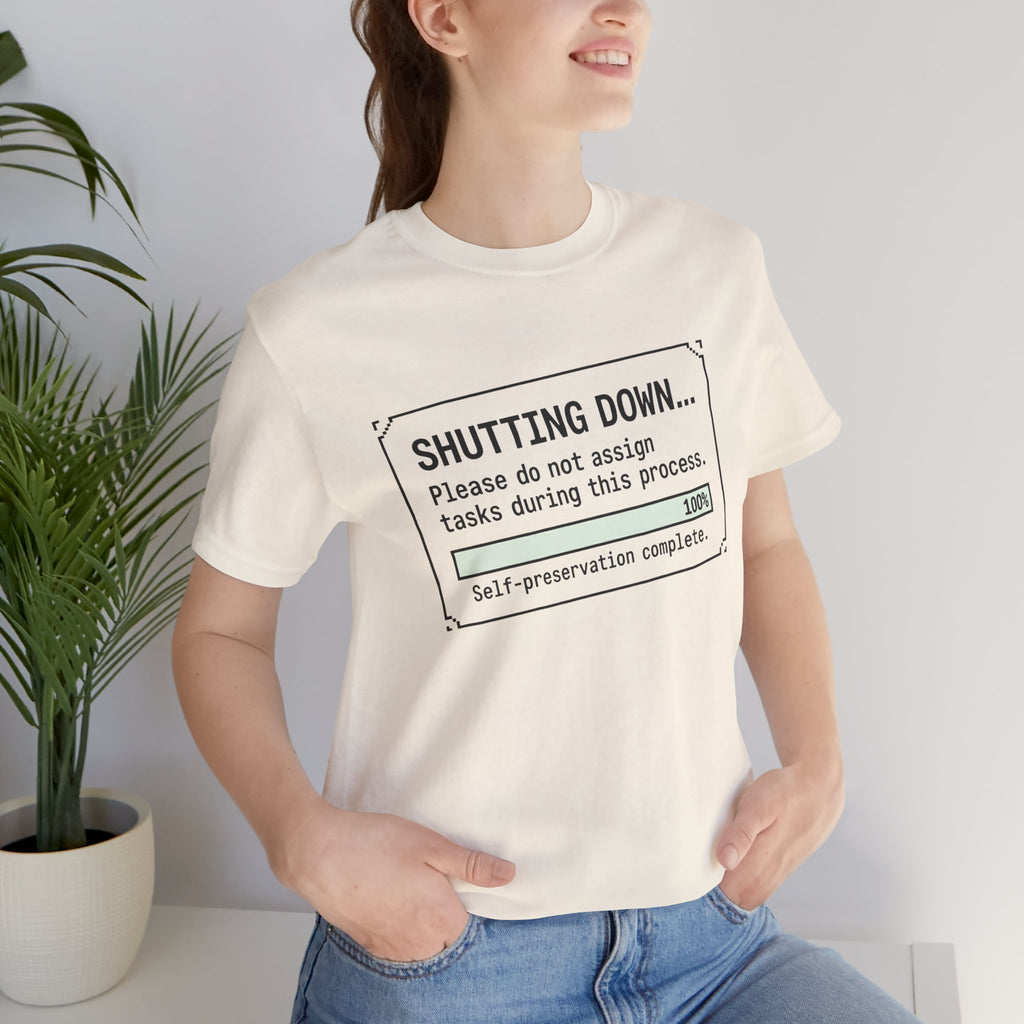 Shutting Down Please Do Not Assign Tasks Unisex T-Shirt