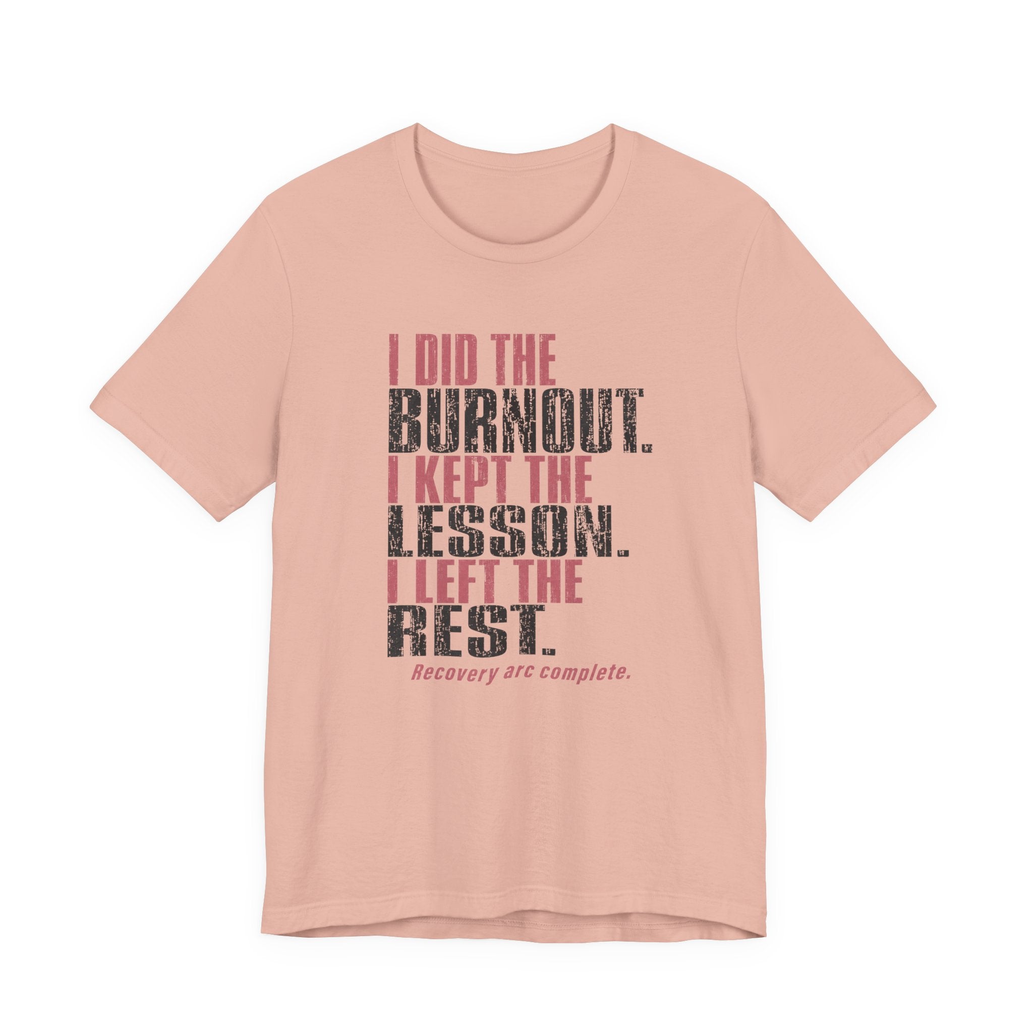 I Did The Burnout Kept The Lesson Unisex T-Shirt