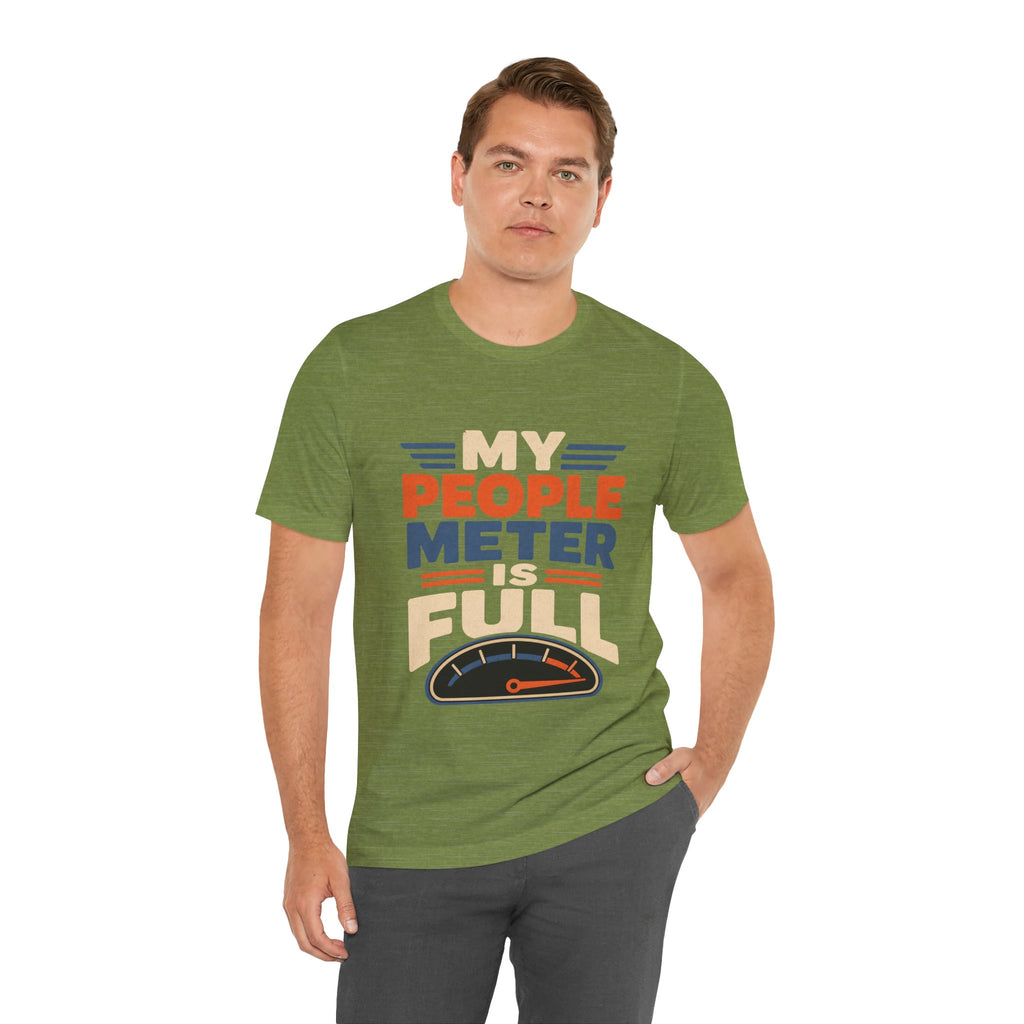 My People Meter Is Full Unisex T-Shirt