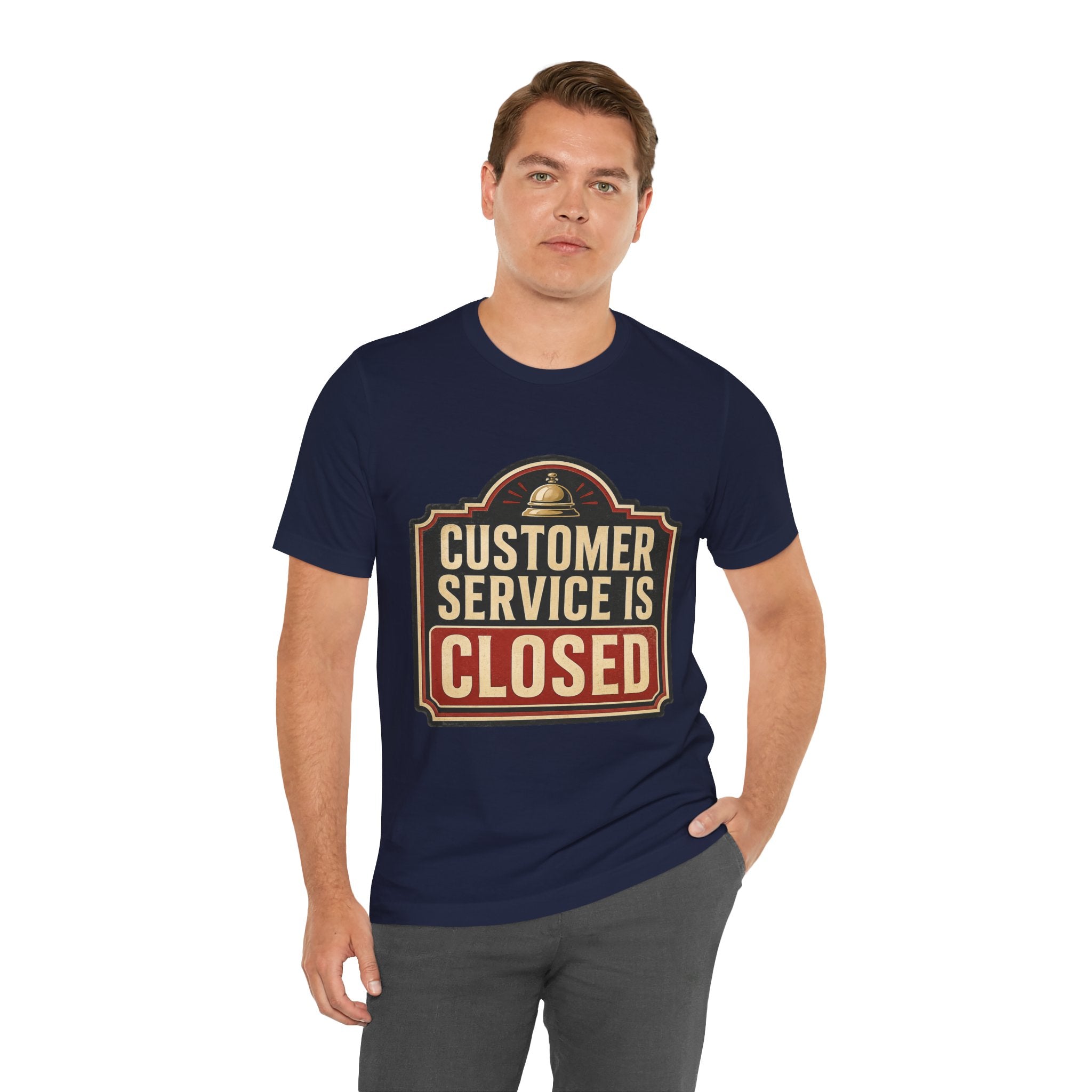 Customer Service Is Closed Unisex T-Shirt