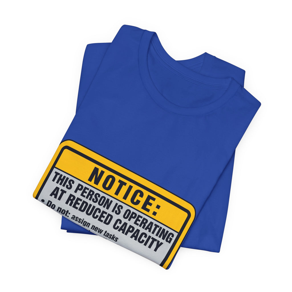 Operating At Reduced Capacity Unisex T-Shirt