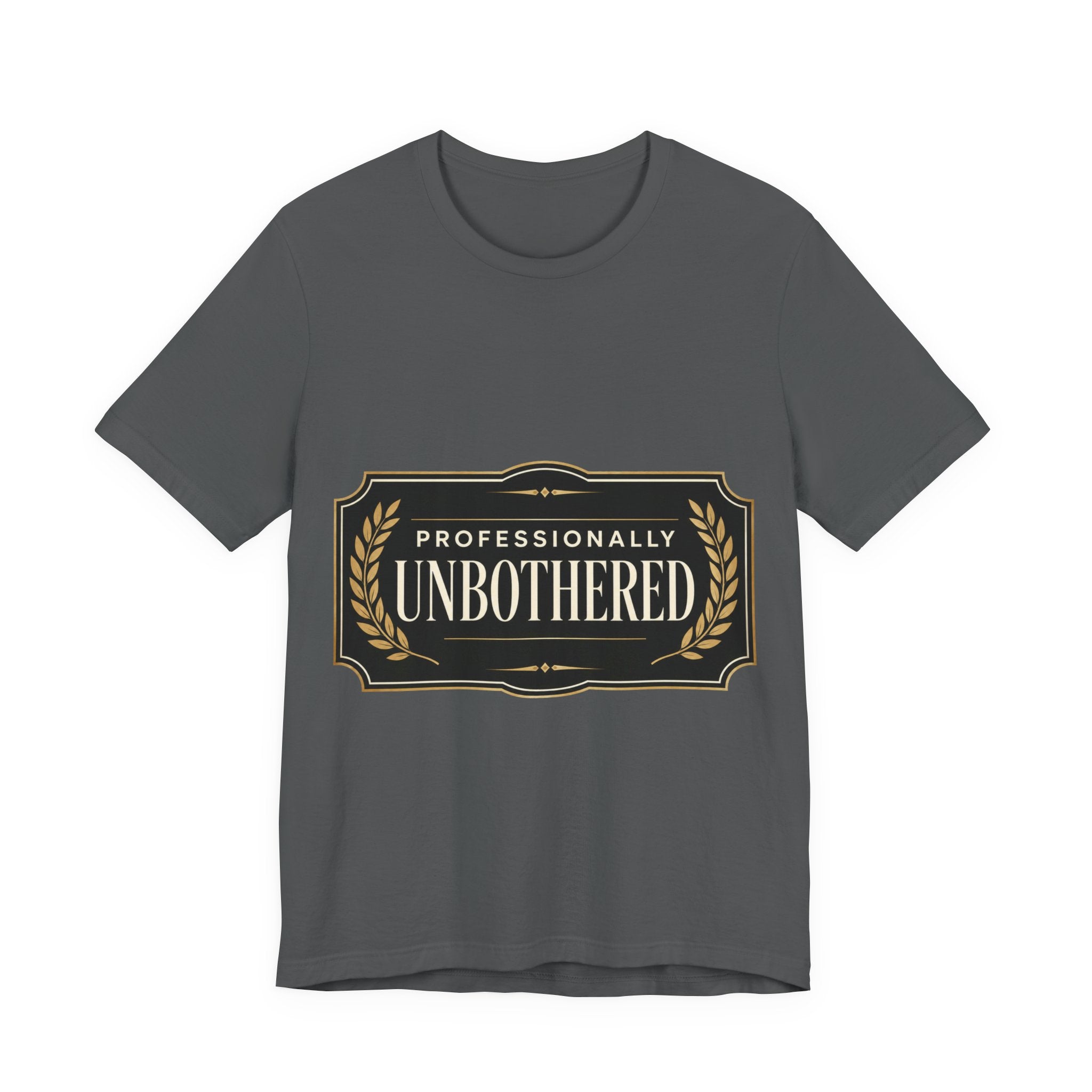 Professionally Unbothered Unisex T-Shirt