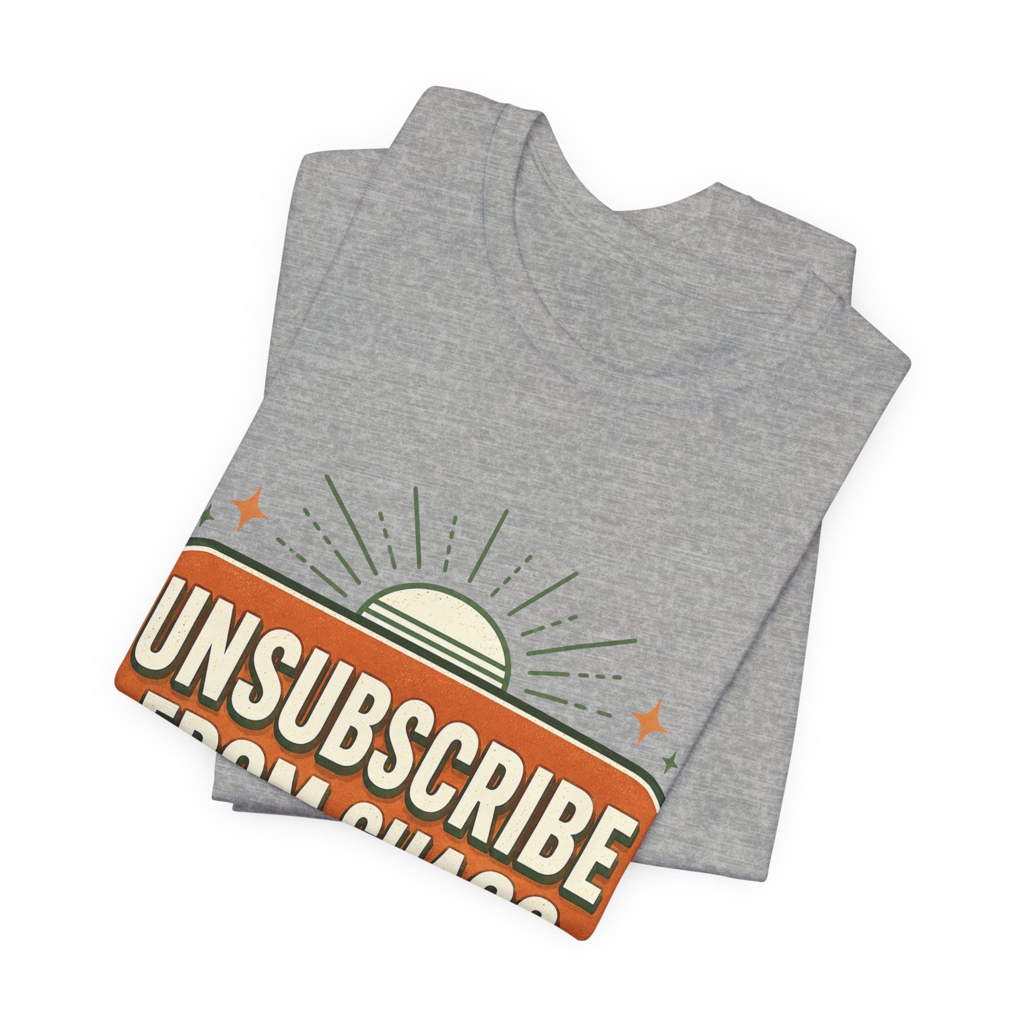 Unsubscribe From Chaos Unisex T-Shirt