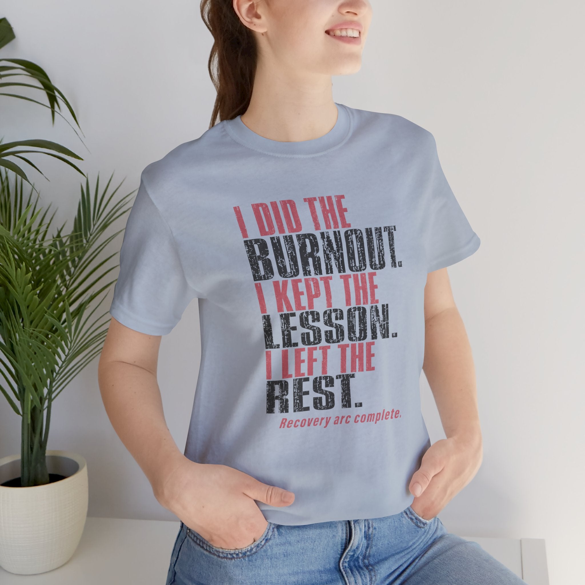 I Did The Burnout Kept The Lesson Unisex T-Shirt
