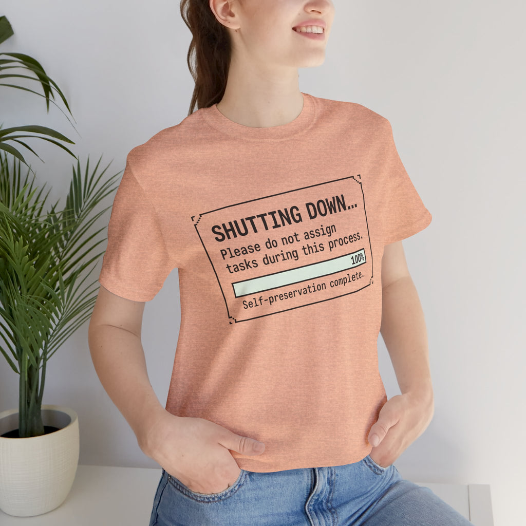 Shutting Down Please Do Not Assign Tasks Unisex T-Shirt