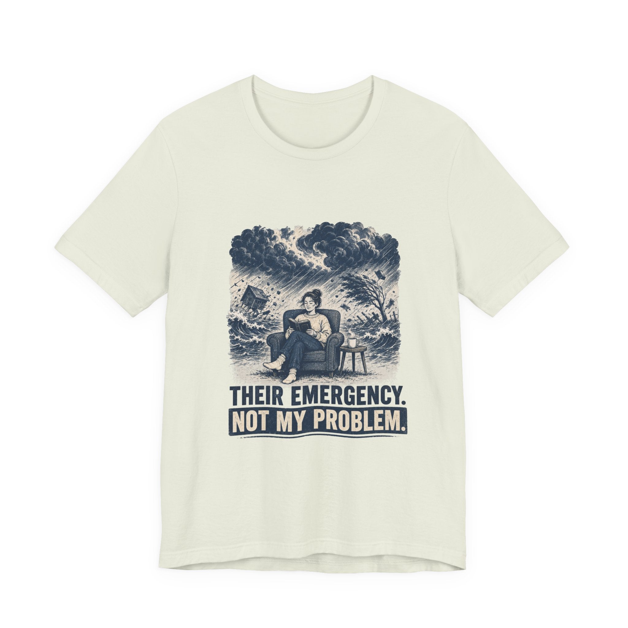 Their Emergency Not My Problem Unisex T-Shirt