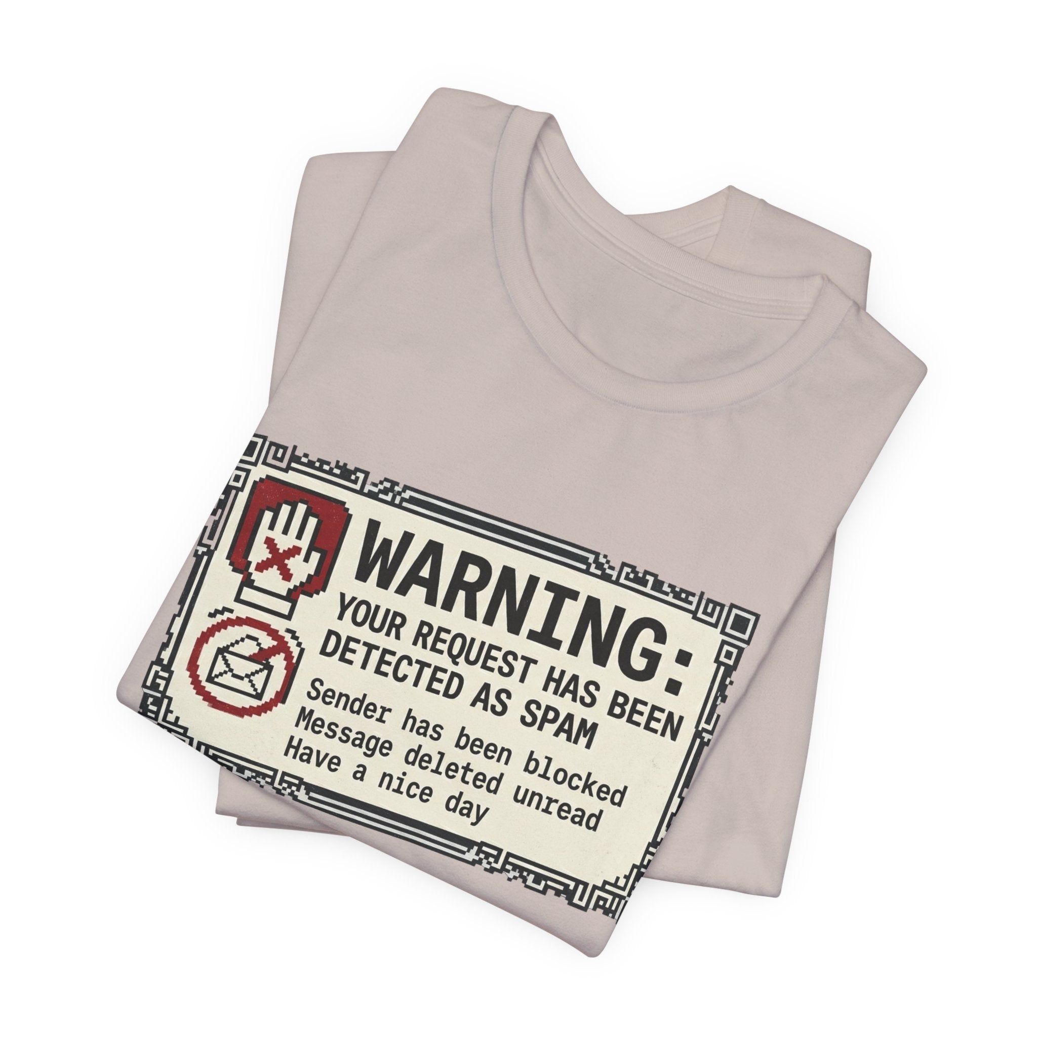 Warning: Your Request Has Been Detected as Spam Unisex T-Shirt