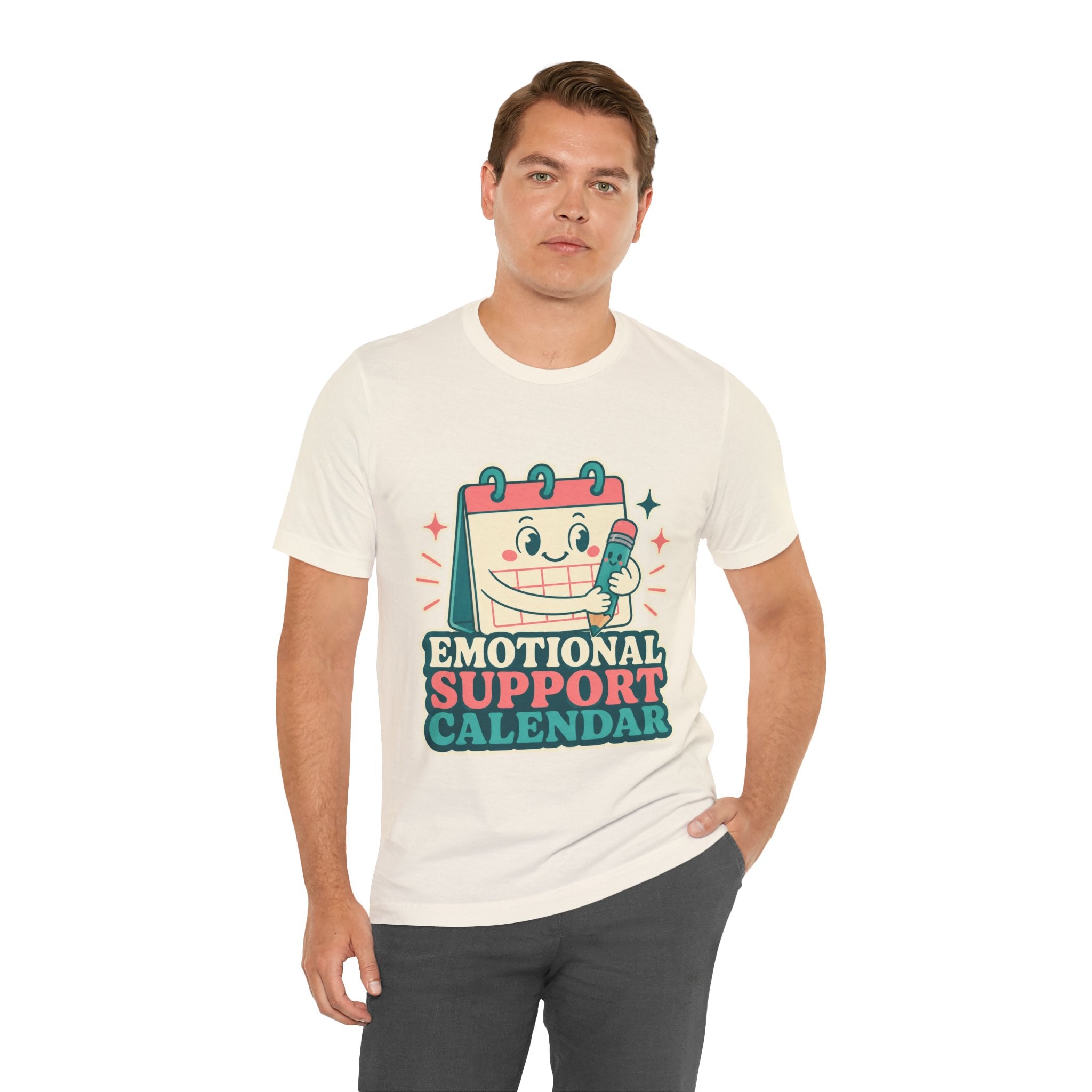 Emotional Support Calendar Unisex T-Shirt
